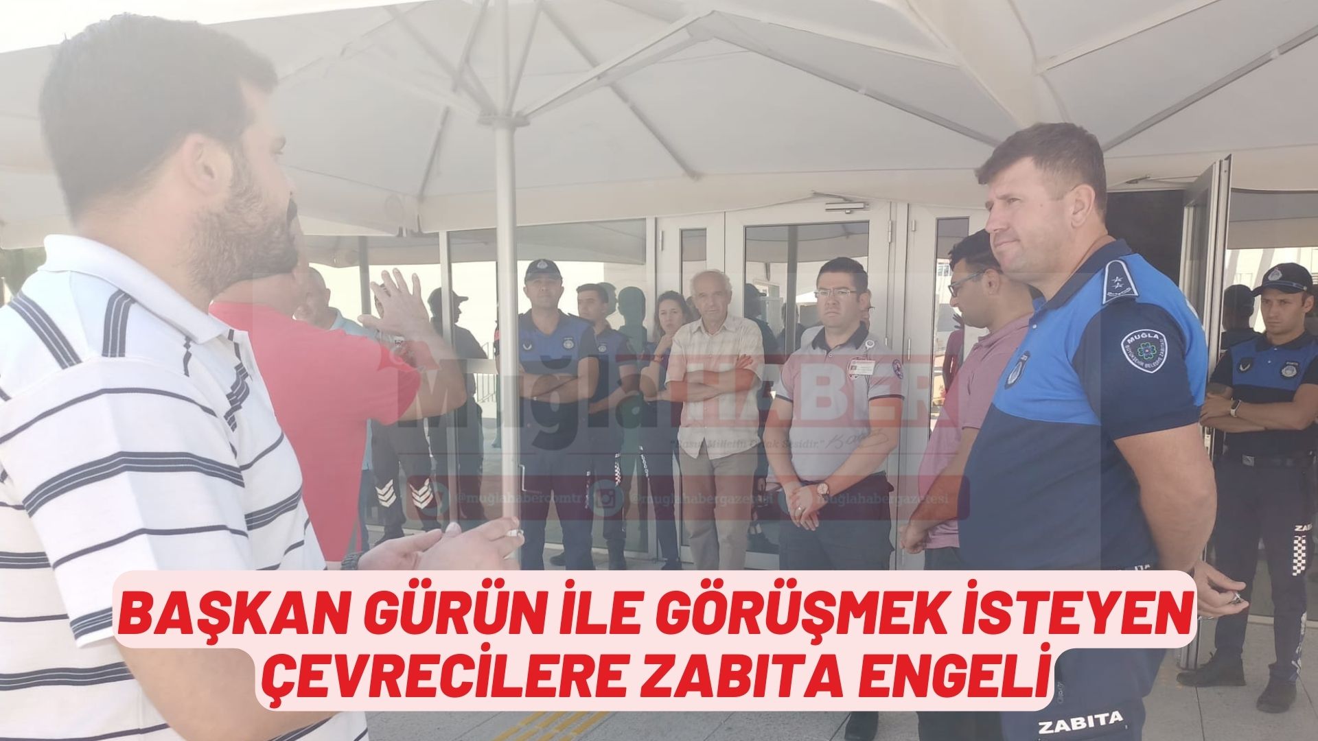 Başkan Gürün ile görüşmek isteyen çevrecilere zabıta engeli