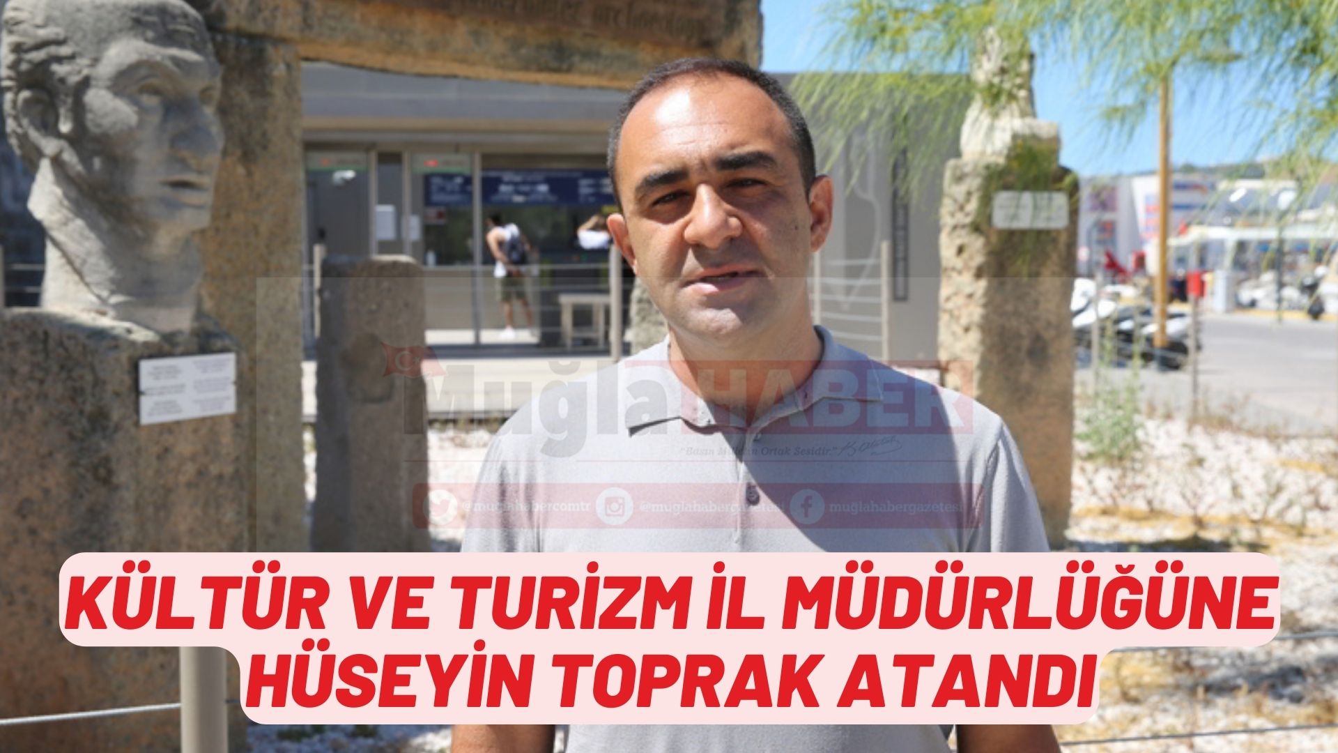 KÜLTÜR VE TURİZM İL MÜDÜRLÜĞÜNE HÜSEYİN TOPRAK ATANDI