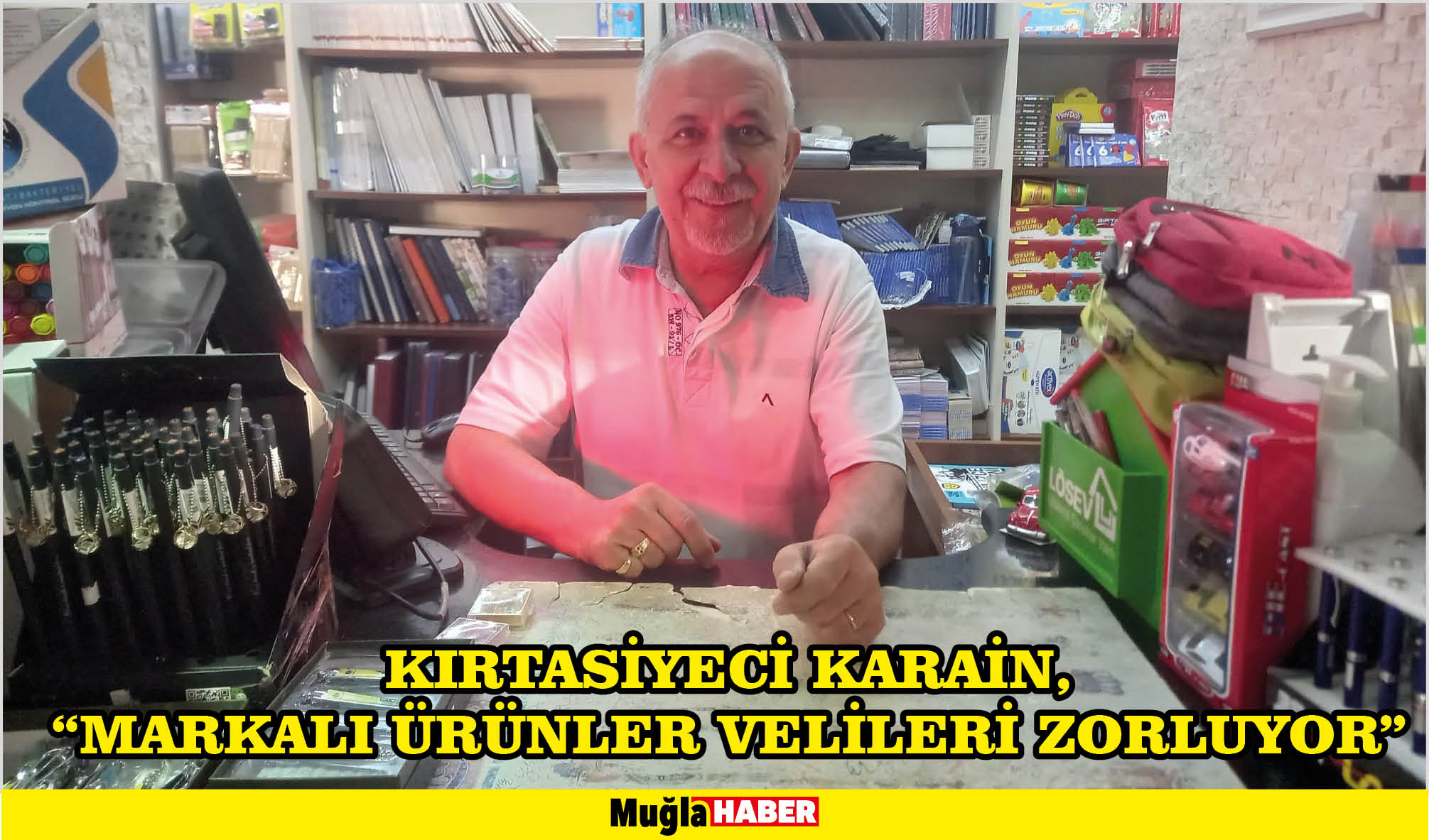 KIRTASİYECİ KARAİN, “MARKALI ÜRÜNLER VELİLERİ ZORLUYOR”