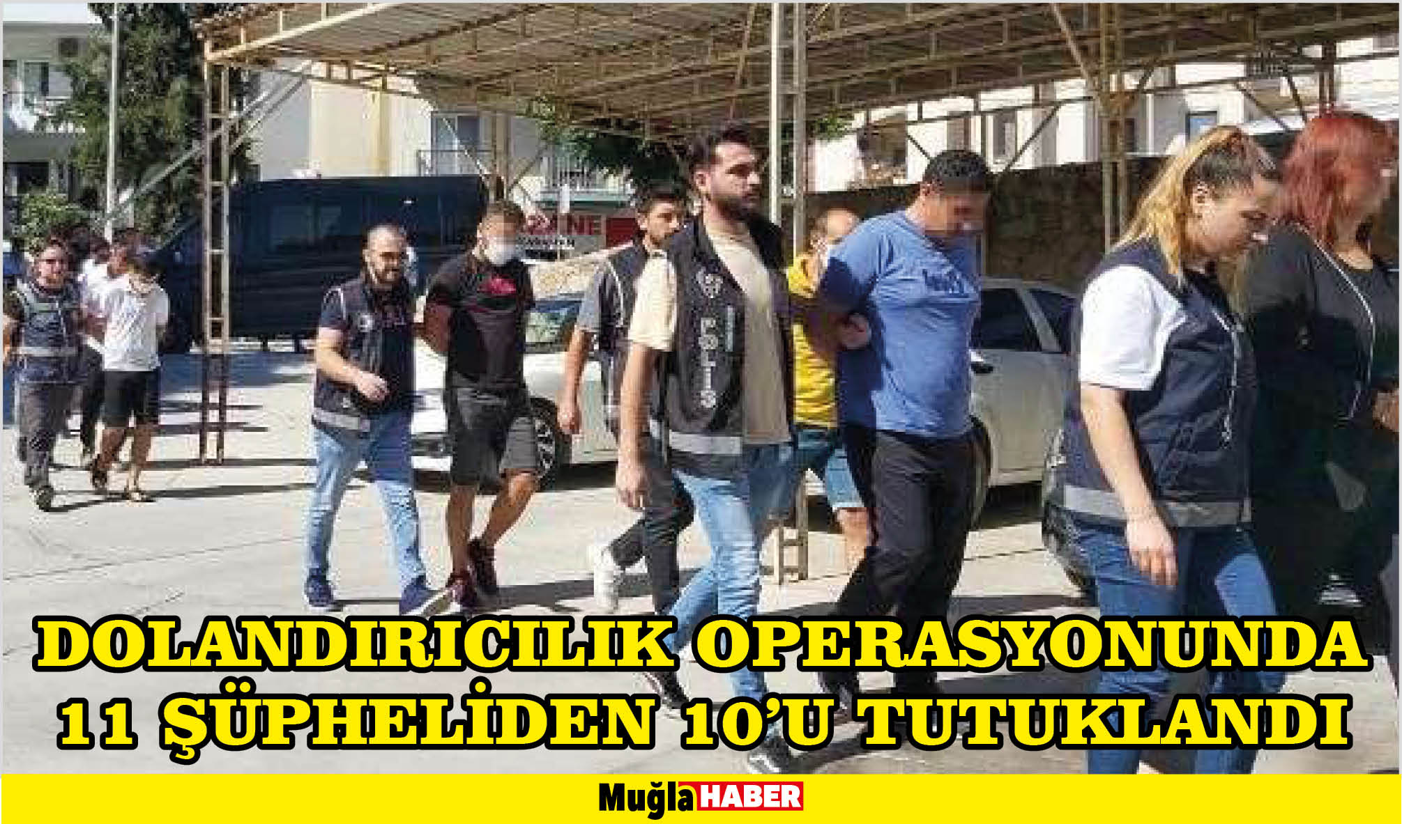 Dolandırıcılık operasyonunda 11 şüpheliden 10’u tutuklandı