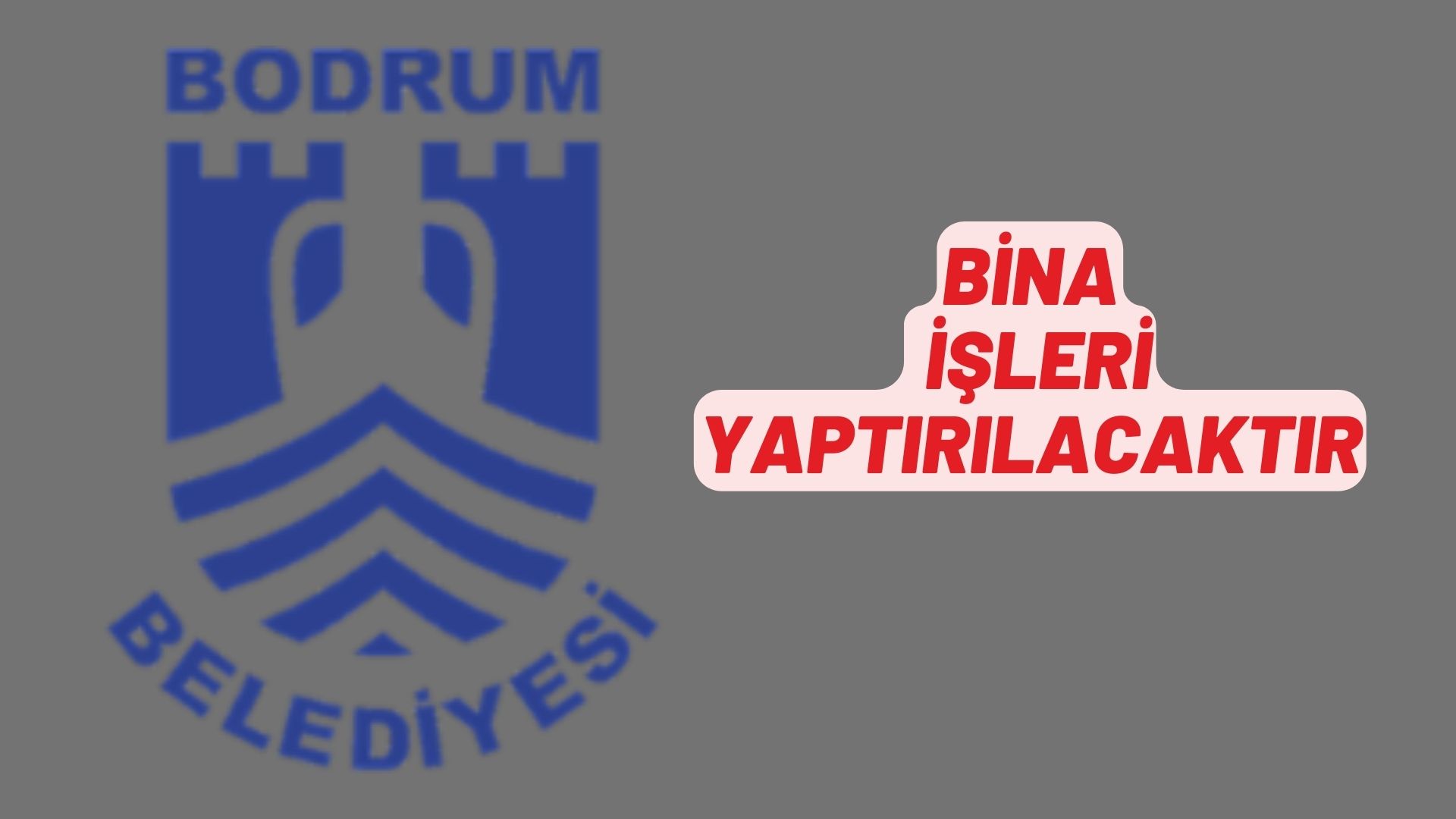 Bina işleri yaptırılacaktır