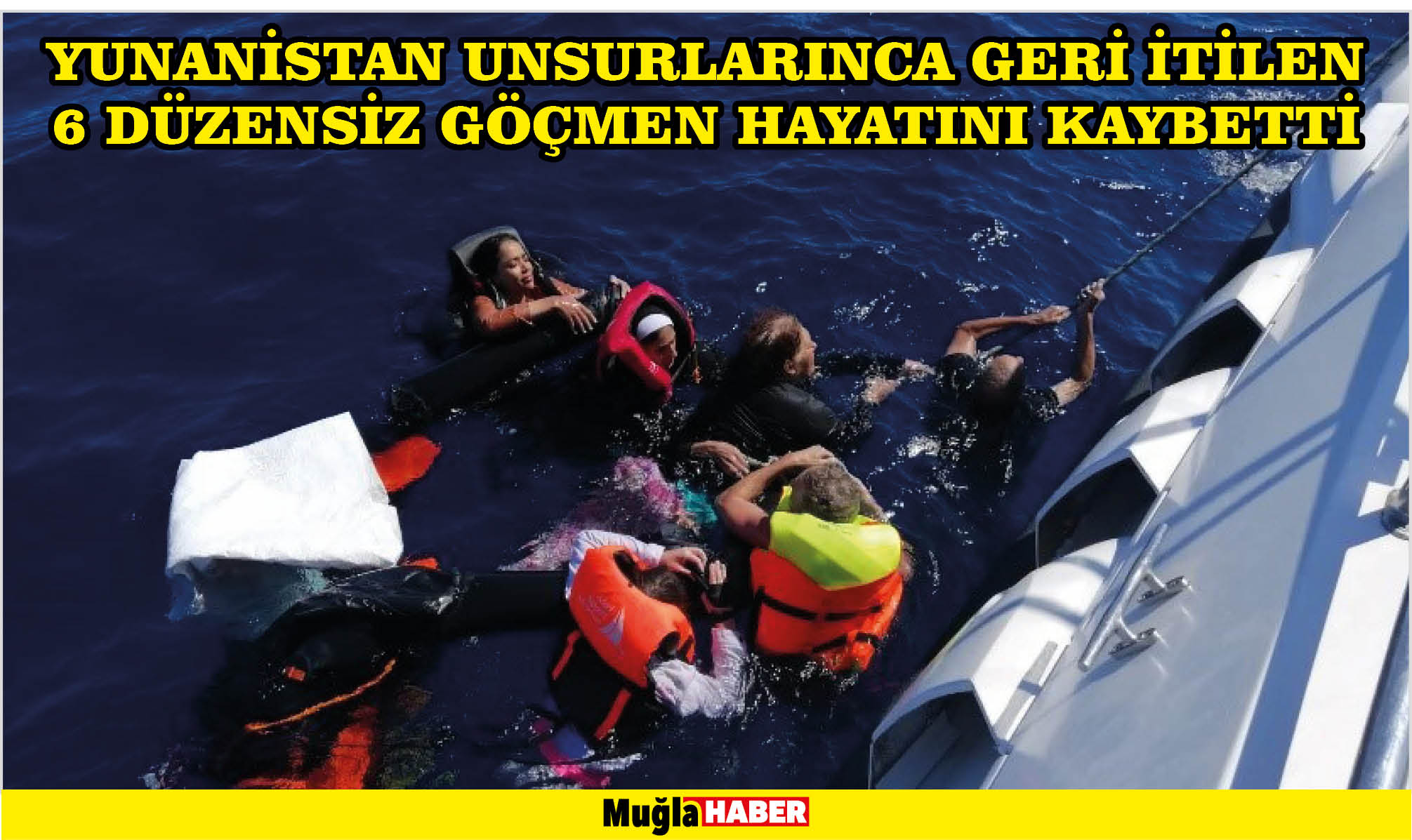 Yunanistan unsurlarınca geri itilen 6 düzensiz göçmen hayatını kaybetti