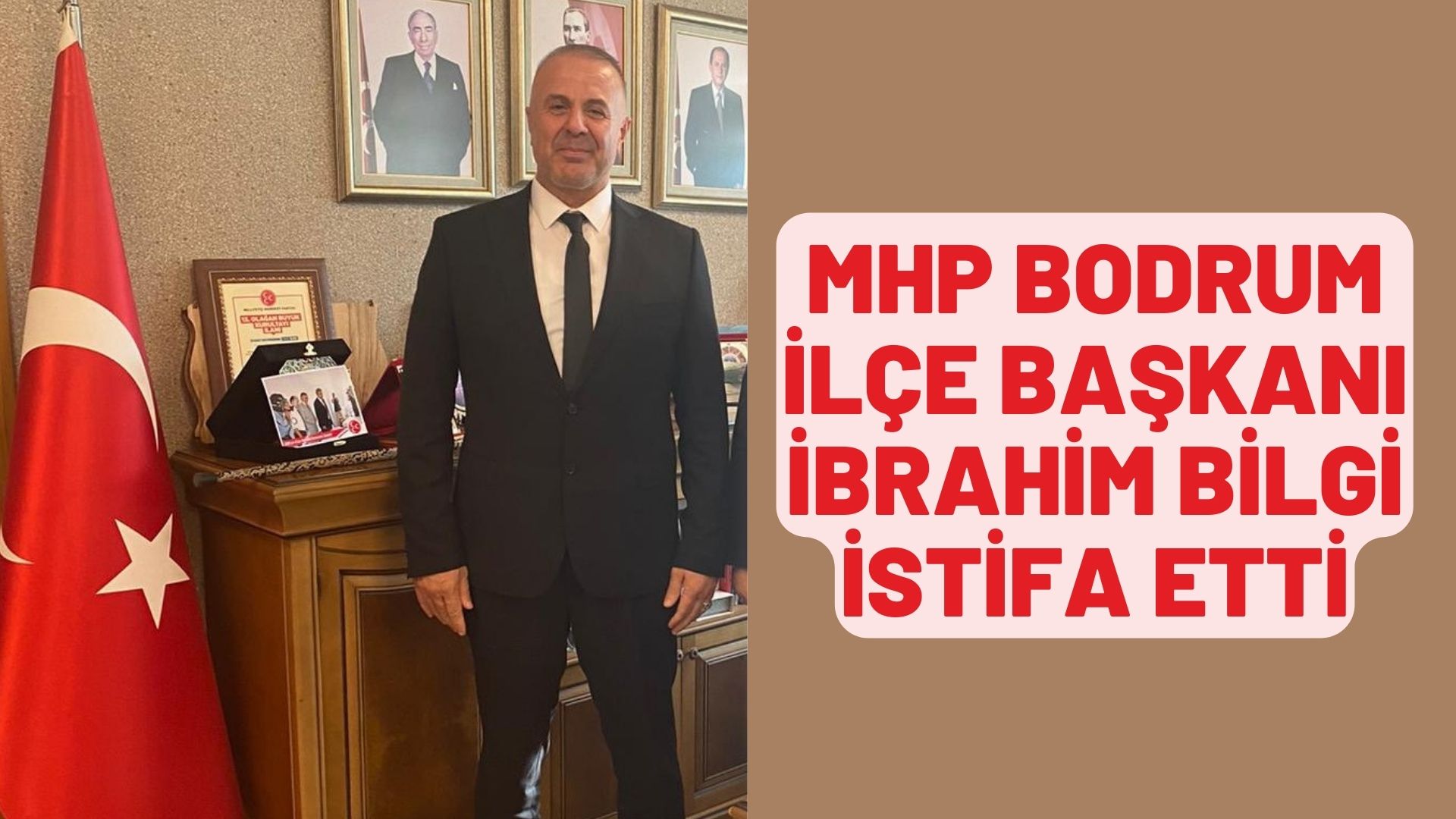 MHP BODRUM İLÇE BAŞKANI İSTİFA ETTİ