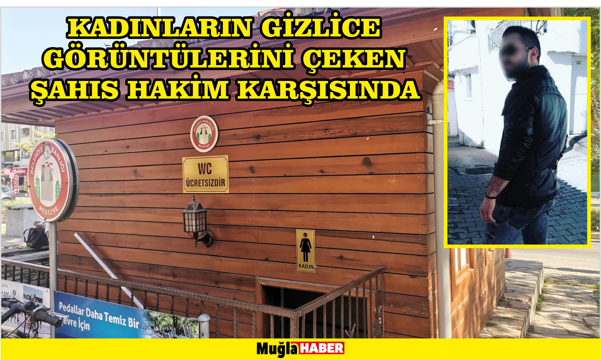 KADINLARIN GİZLİCE GÖRÜNTÜLERİNİ ÇEKEN ŞAHIS HAKİM KARŞISINDA