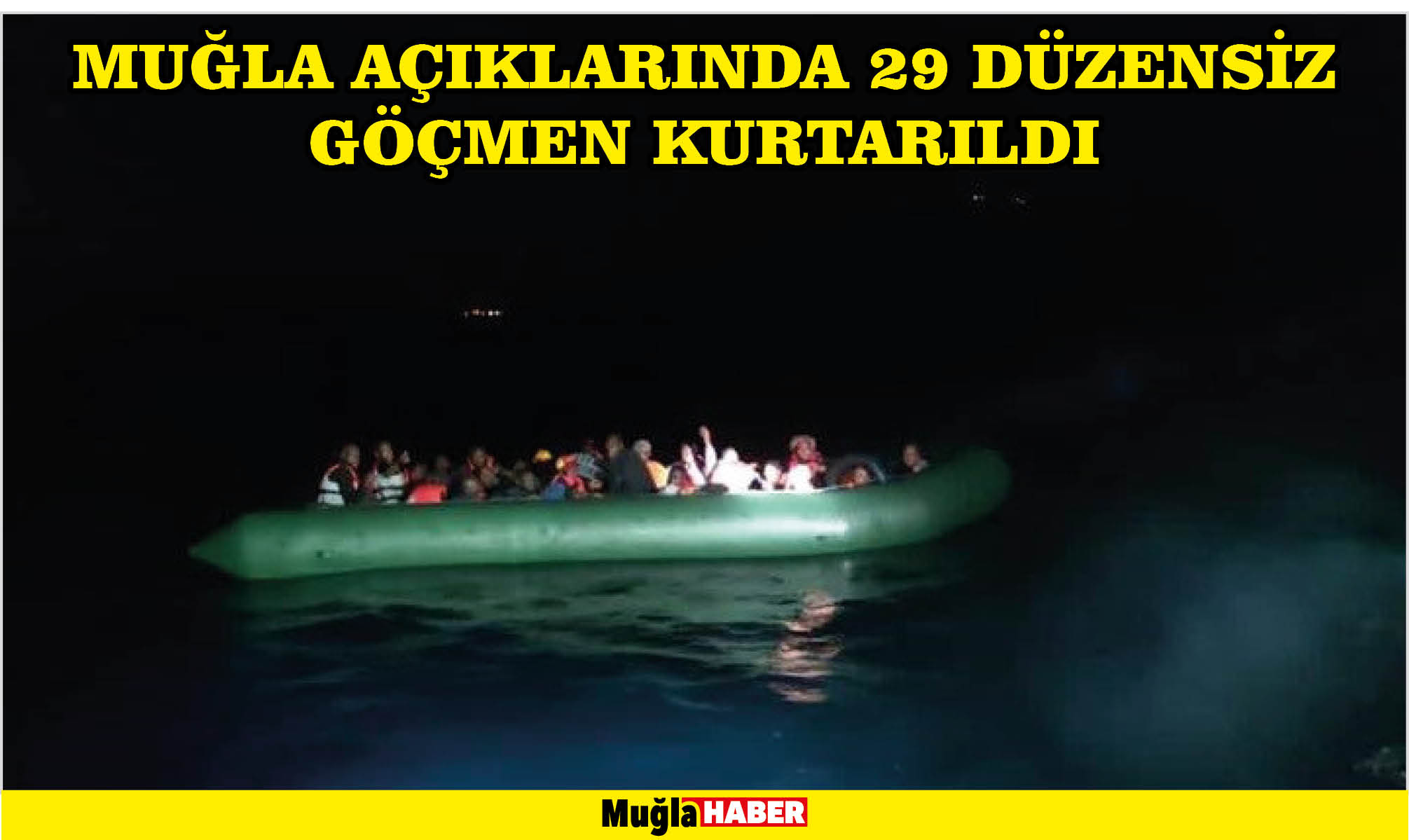 Muğla açıklarında 29 düzensiz göçmen kurtarıldı