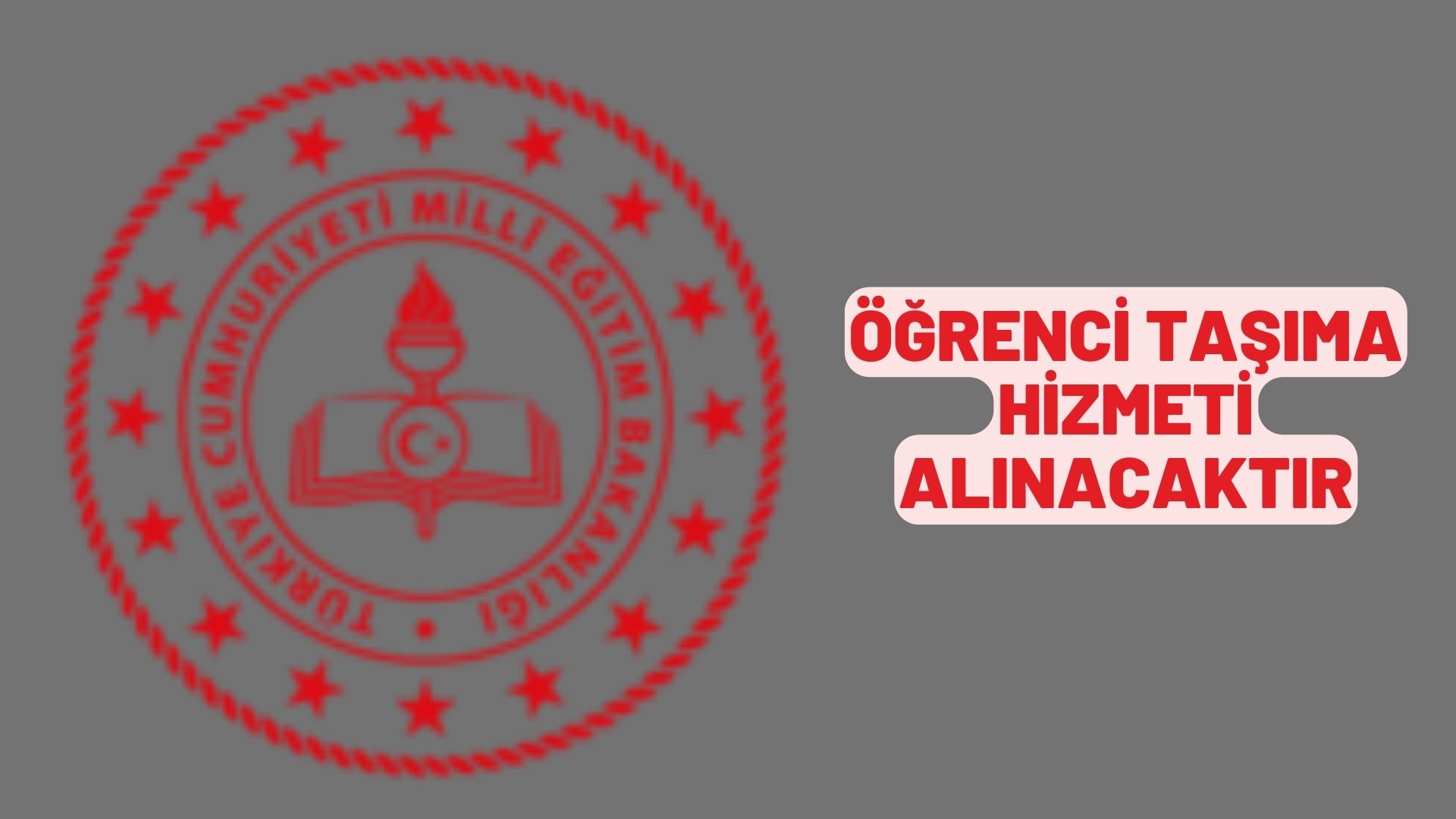 Öğrenci taşıma hizmeti alınacaktır