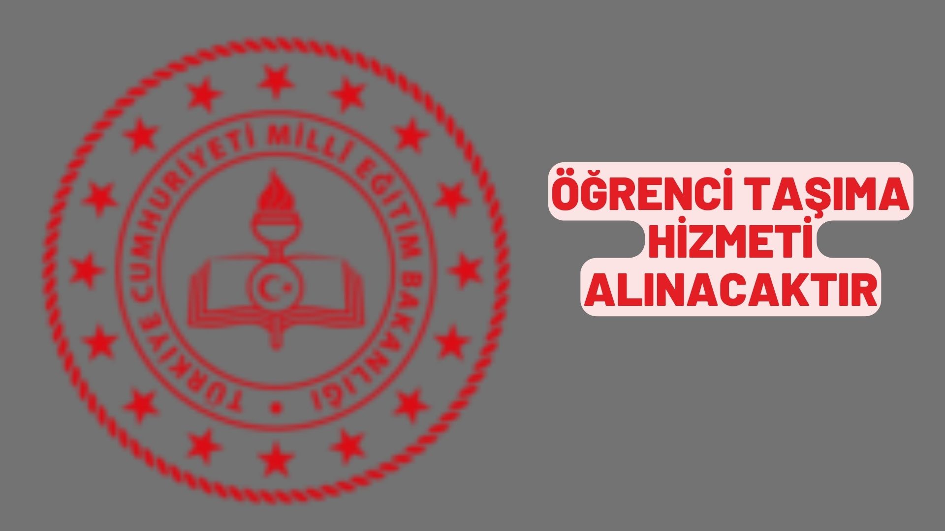 Öğrenci taşıma hizmeti alınacaktır