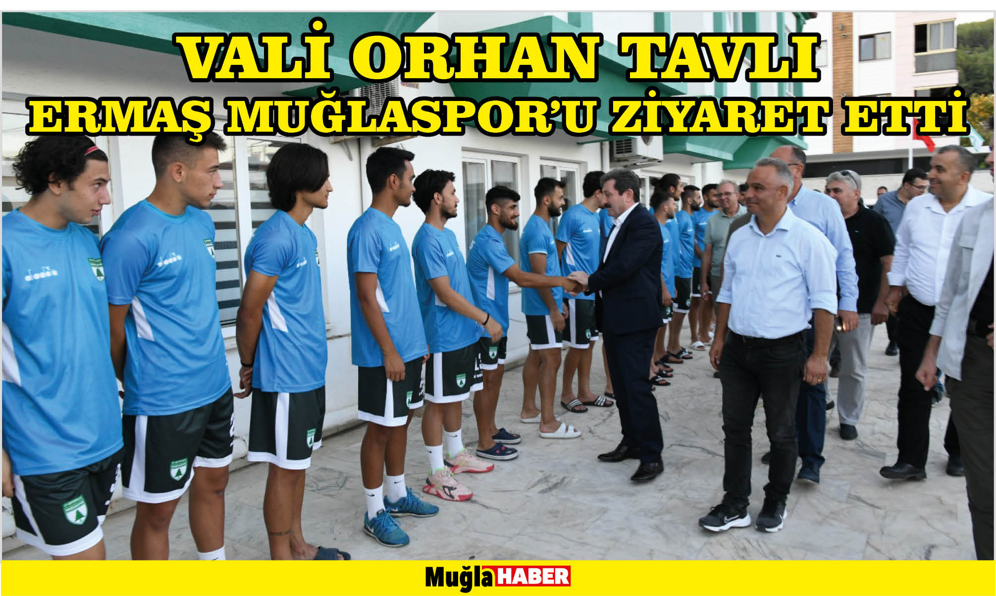 VALİ ORHAN TAVLI ERMAŞ MUĞLASPOR’U ZİYARET ETTİ