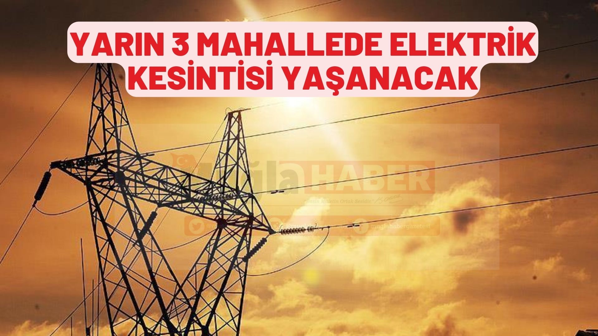 YARIN 3 MAHALLEDE ELEKTRİK KESİNTİSİ YAŞANACAK