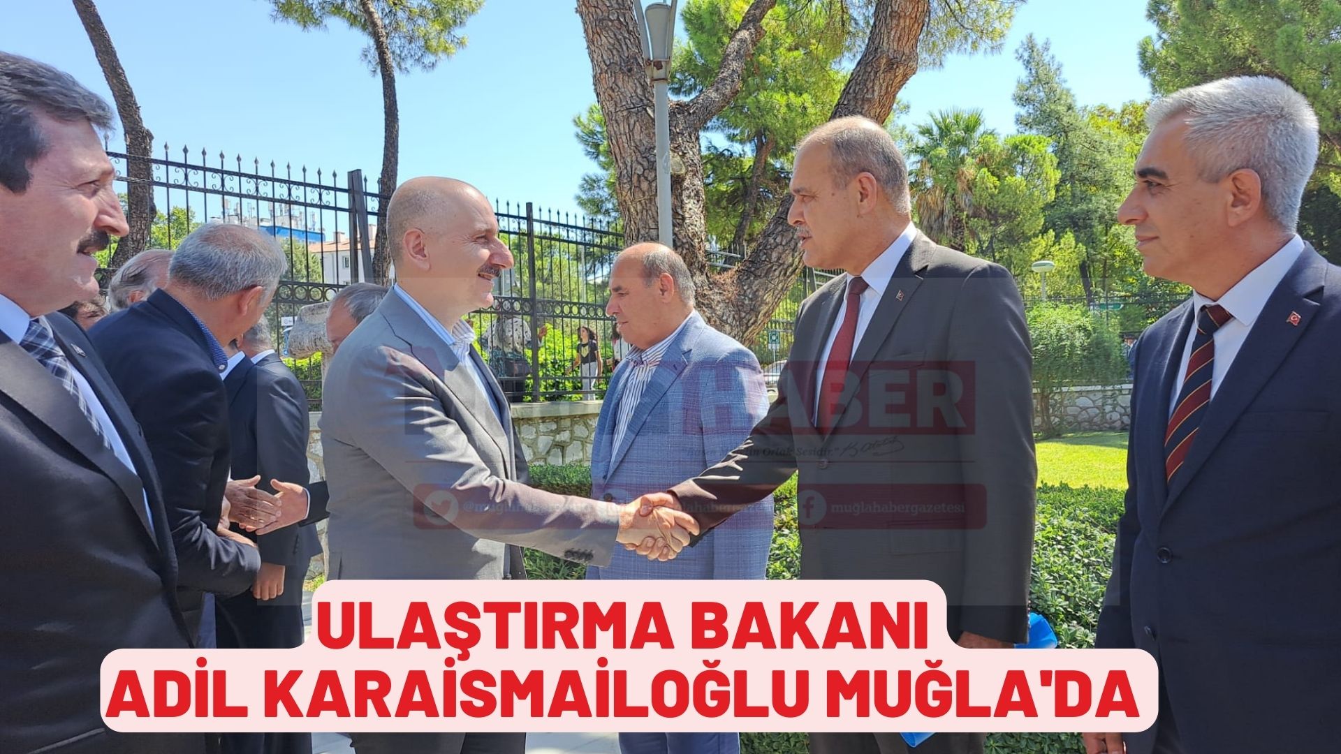 ULAŞTIRMA BAKANI KARAİSMAİLOĞLU MUĞLA'DA