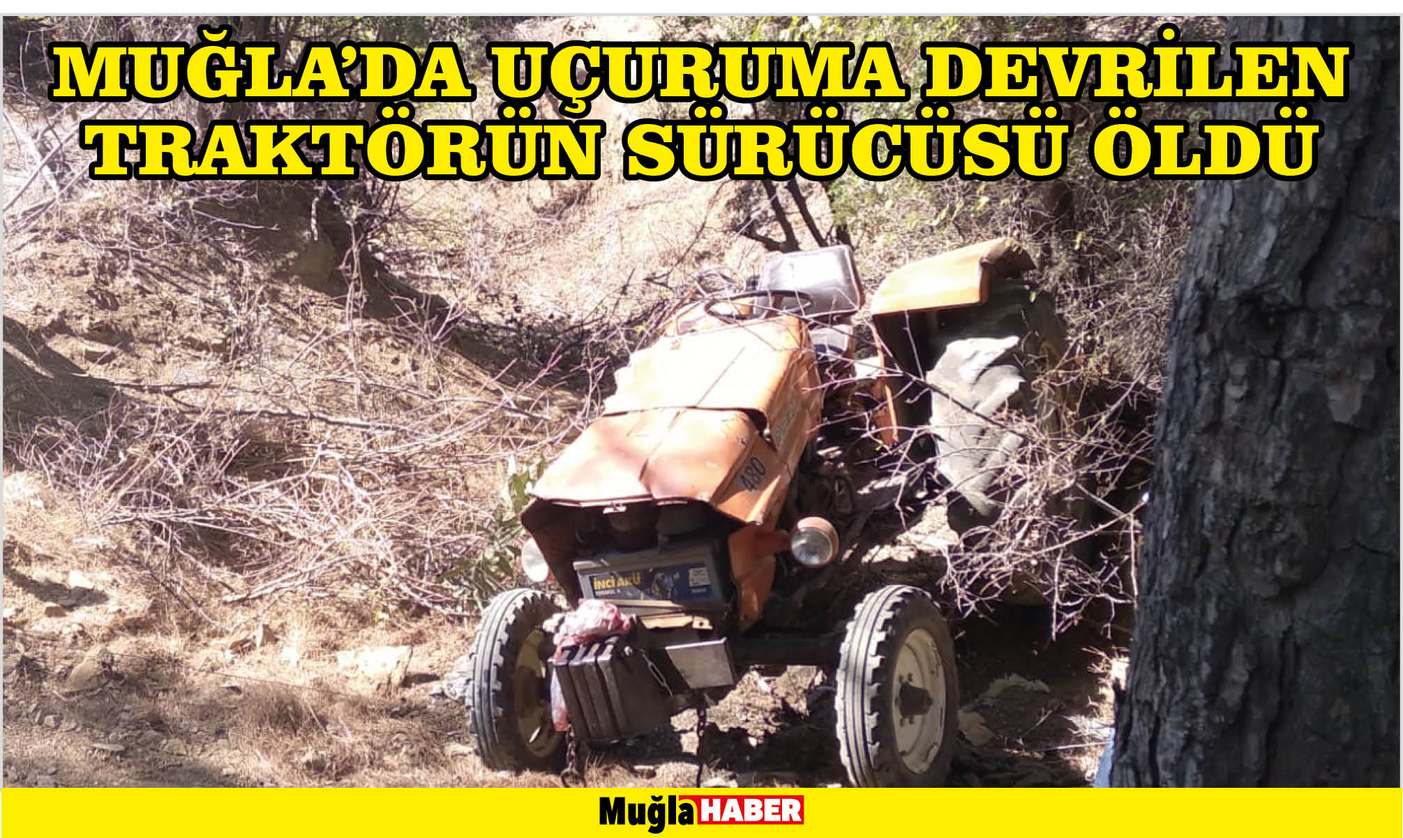 Muğla'da uçuruma devrilen traktörün sürücüsü öldü