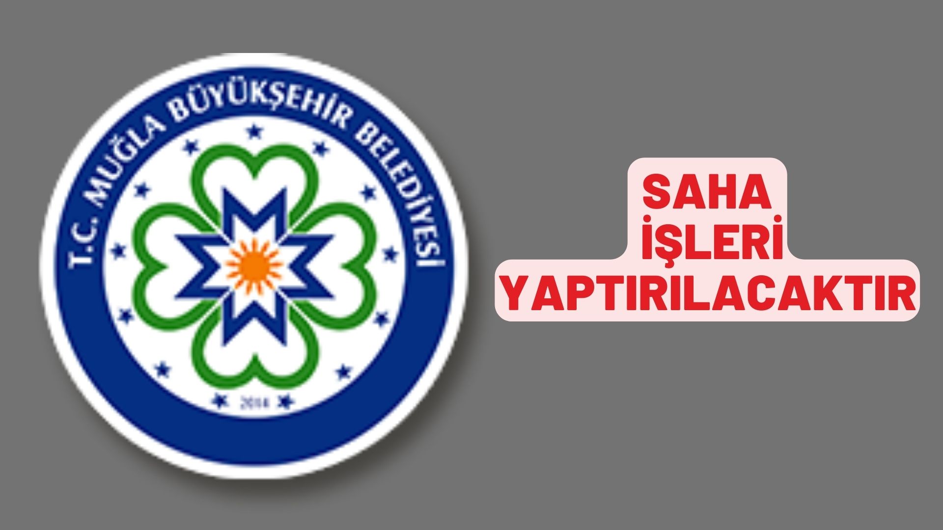 Saha işleri yaptırılacaktır