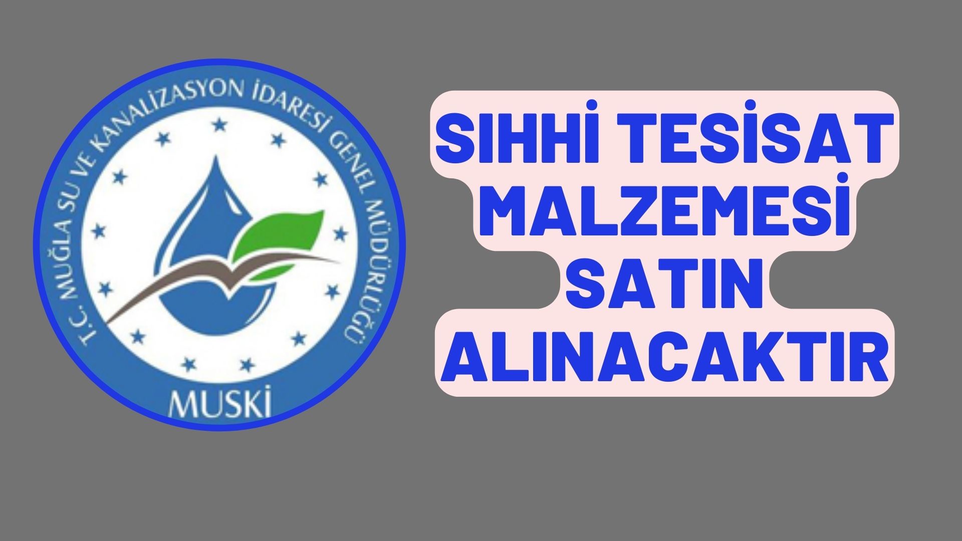 Sıhhi tesisat malzemesi satın alınacaktır