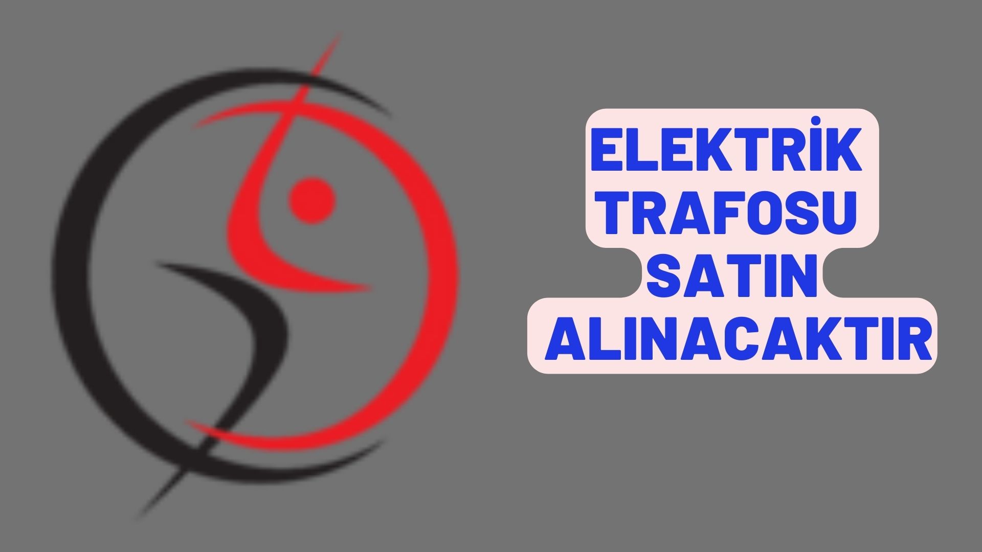 Elektrik trafosu satın alınacaktır