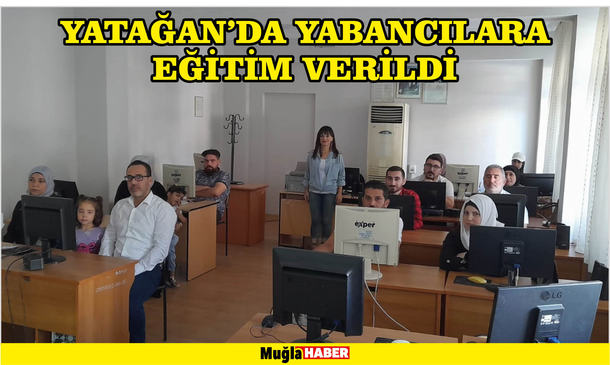 YATAĞAN’DA YABANCILARA EĞİTİM VERİLDİ