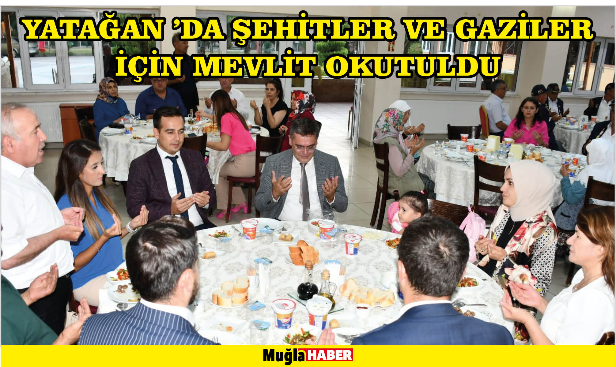 YATAĞAN ’DA ŞEHİTLER VE GAZİLER İÇİN MEVLİT OKUTULDU