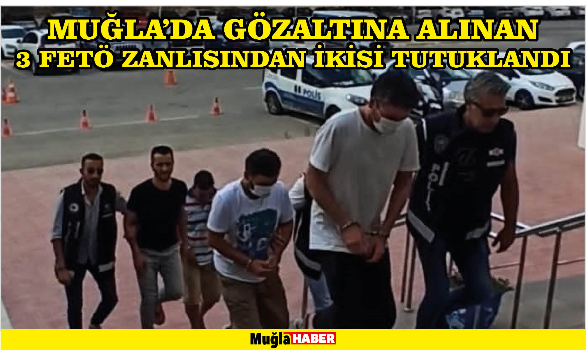 Muğla'da gözaltına alınan 3 FETÖ zanlısından ikisi tutuklandı