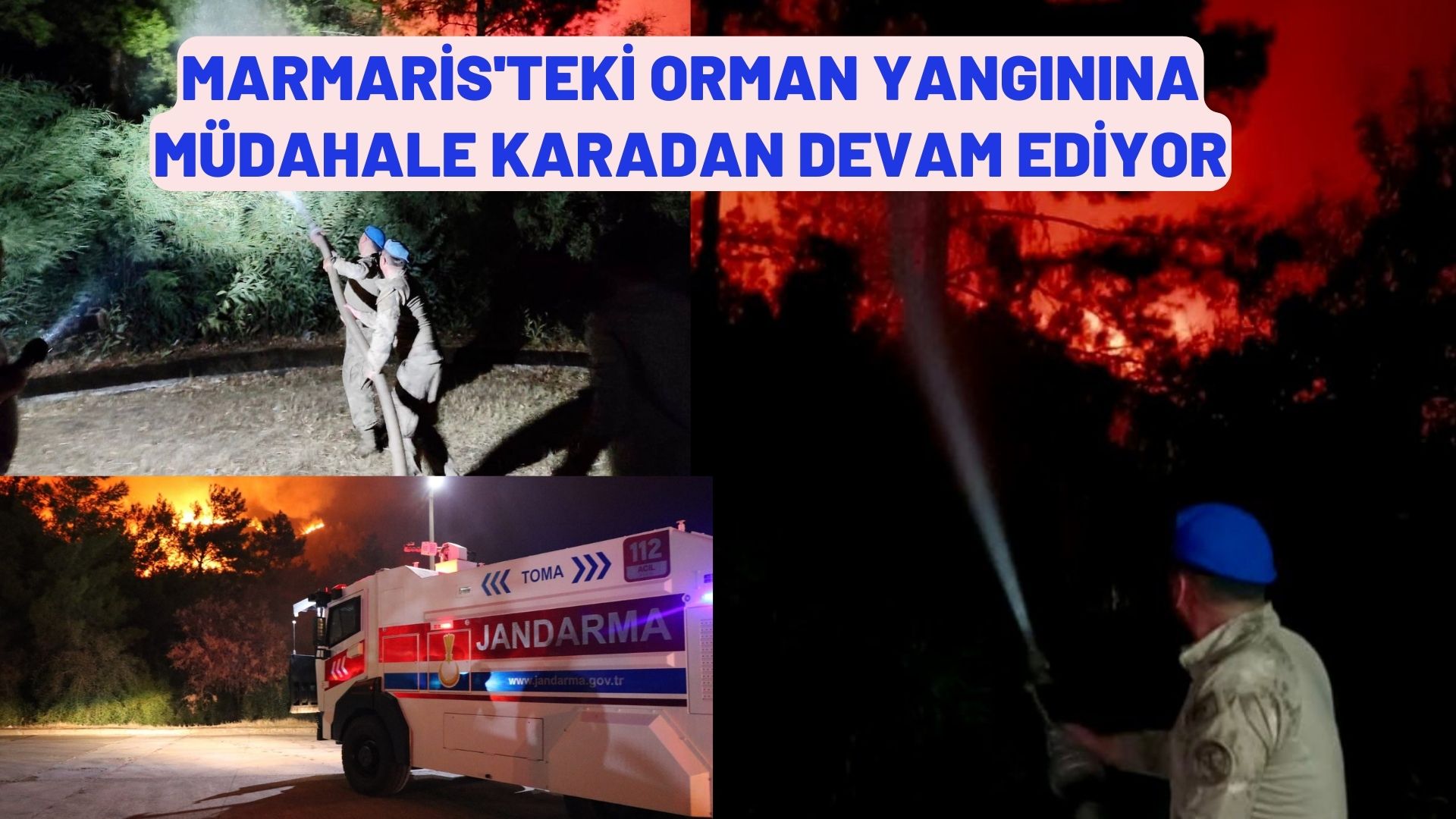 Marmaris'teki orman yangınına müdahale karadan devam ediyor