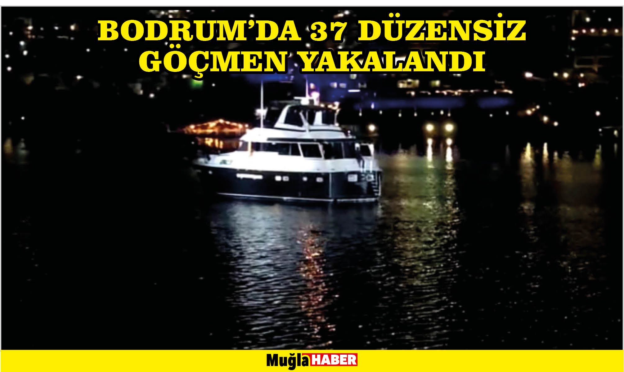 Bodrum'da 37 düzensiz göçmen yakalandı