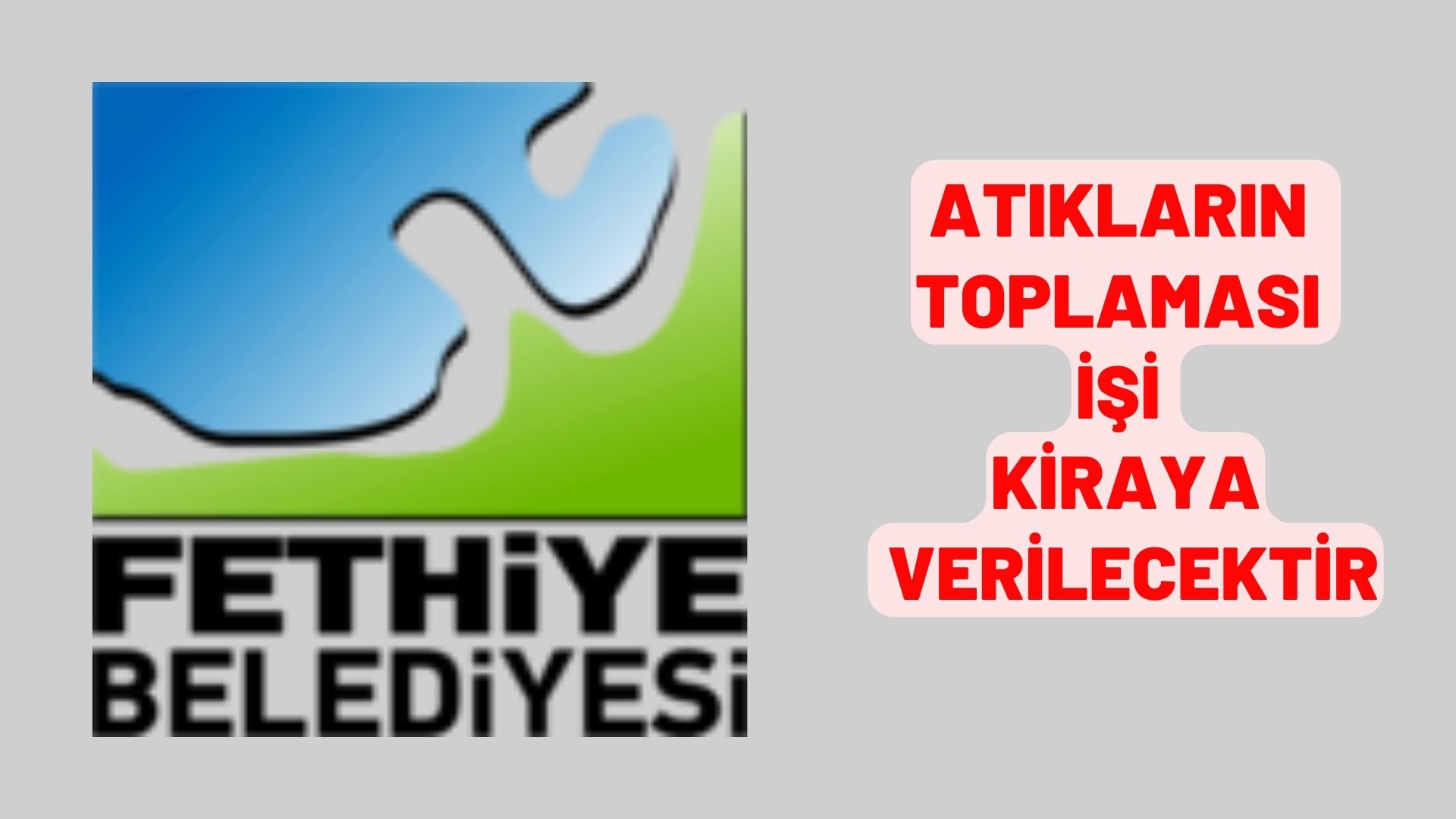 Atıkların toplaması işi kiraya verilecektir