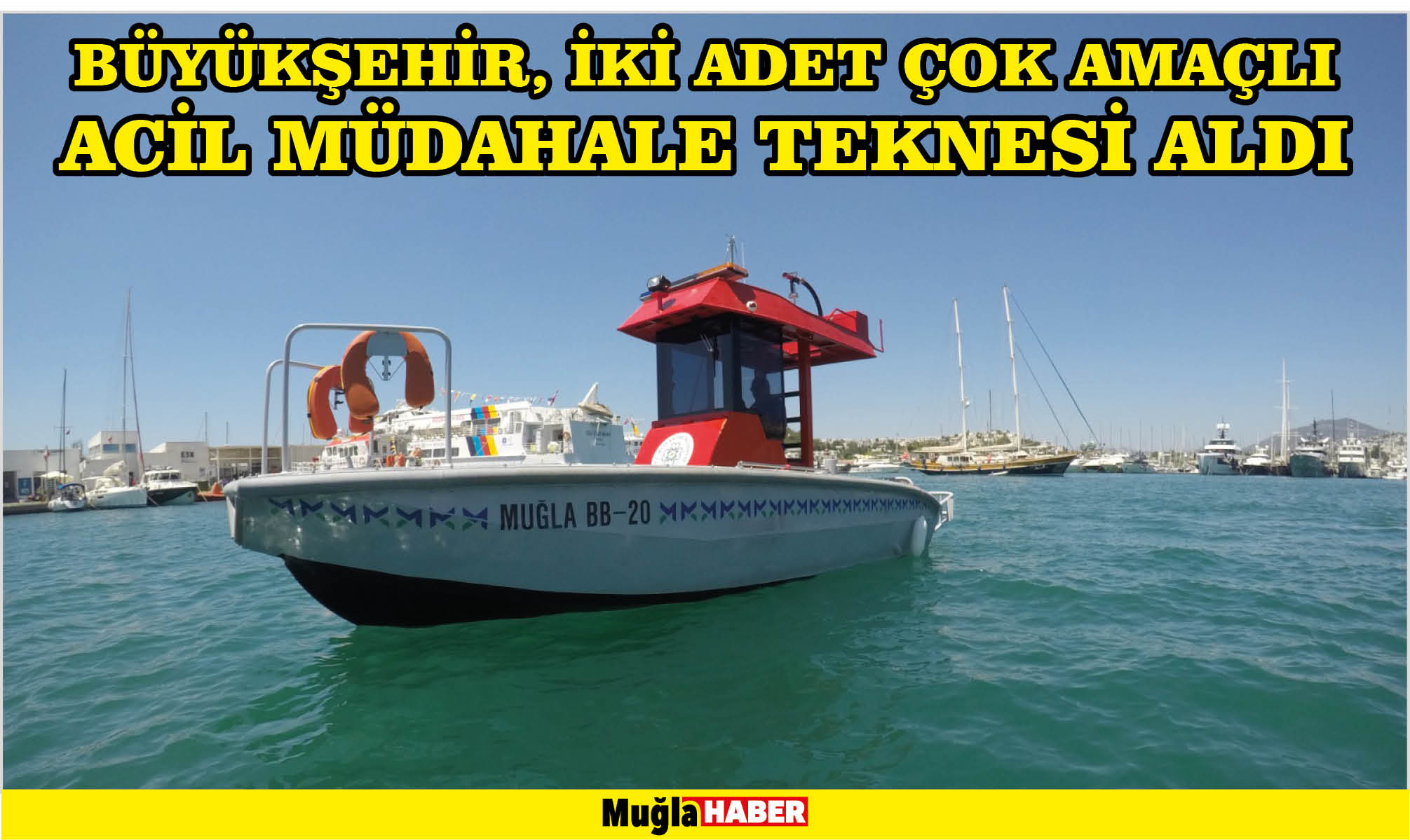 BÜYÜKŞEHİR, İKİ ADET ÇOK AMAÇLI ACİL MÜDAHALE TEKNESİ ALDI