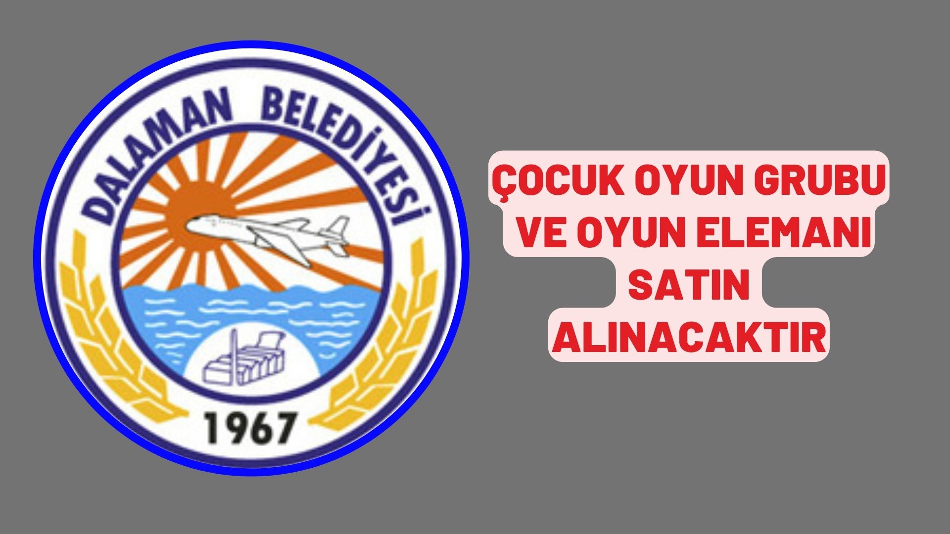 Çocuk oyun grubu ve oyun elemanı satın alınacaktır