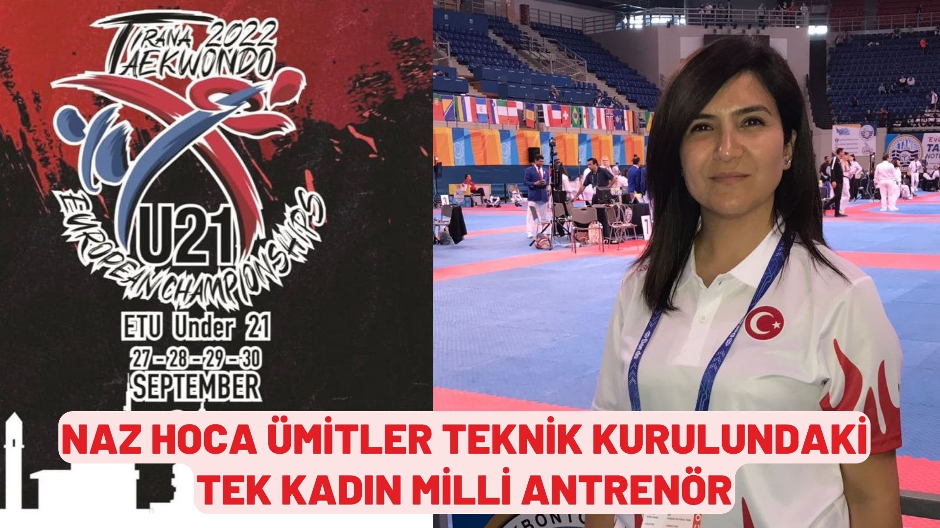 NAZ HOCA ÜMİTLER TEKNİK KURULUNDAKİ TEK KADIN MİLLİ ANTRENÖR