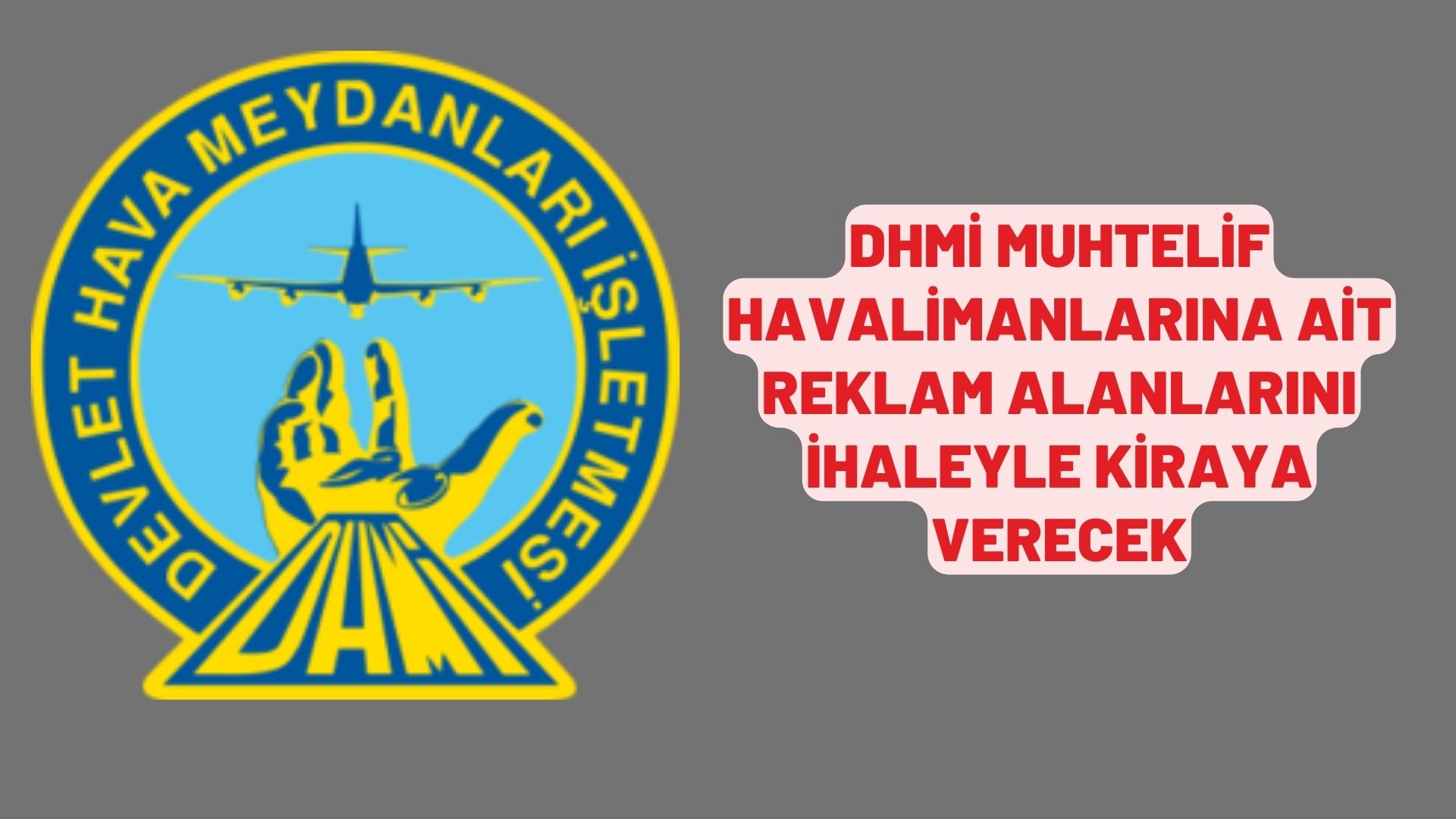 DHMİ muhtelif havalimanlarına ait reklam alanlarını ihaleyle kiraya verecek