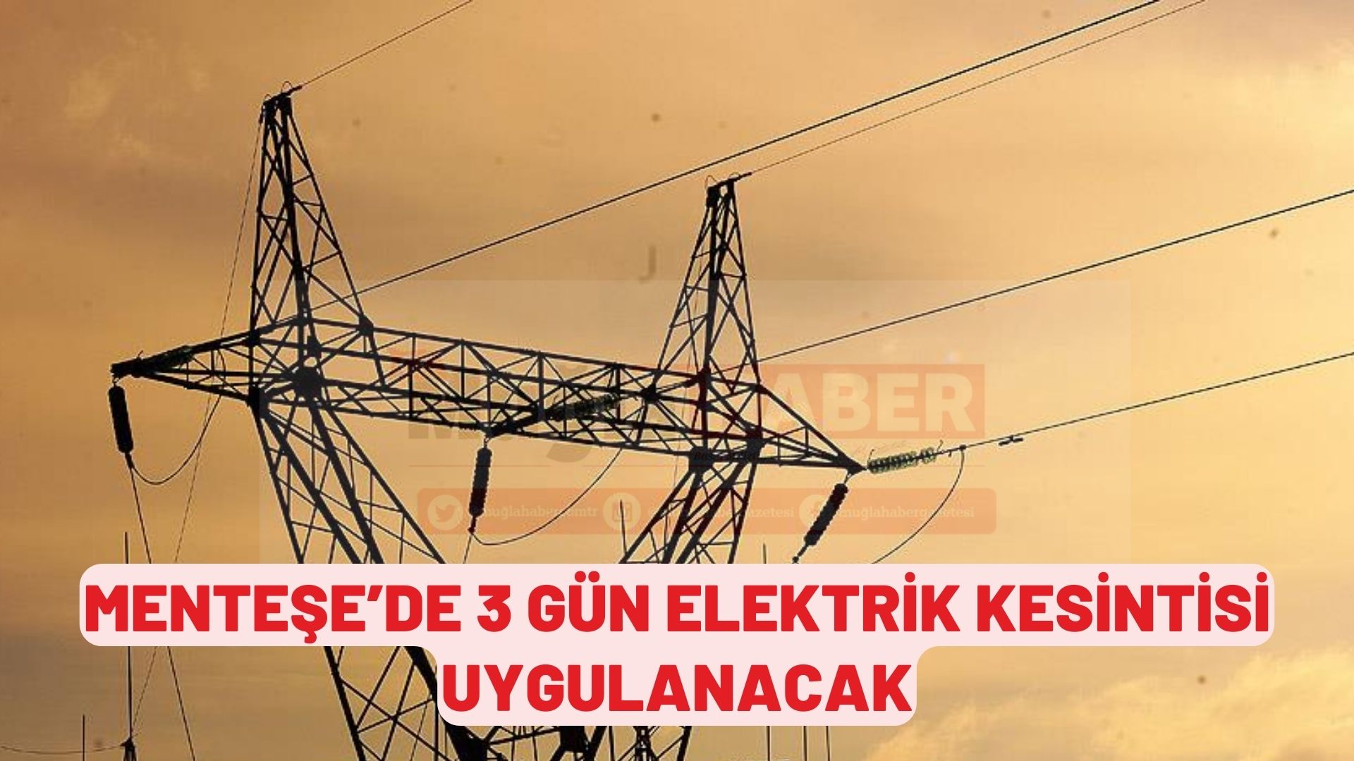 MENTEŞE’DE 3 GÜN ELEKTRİK KESİNTİSİ UYGULANACAK