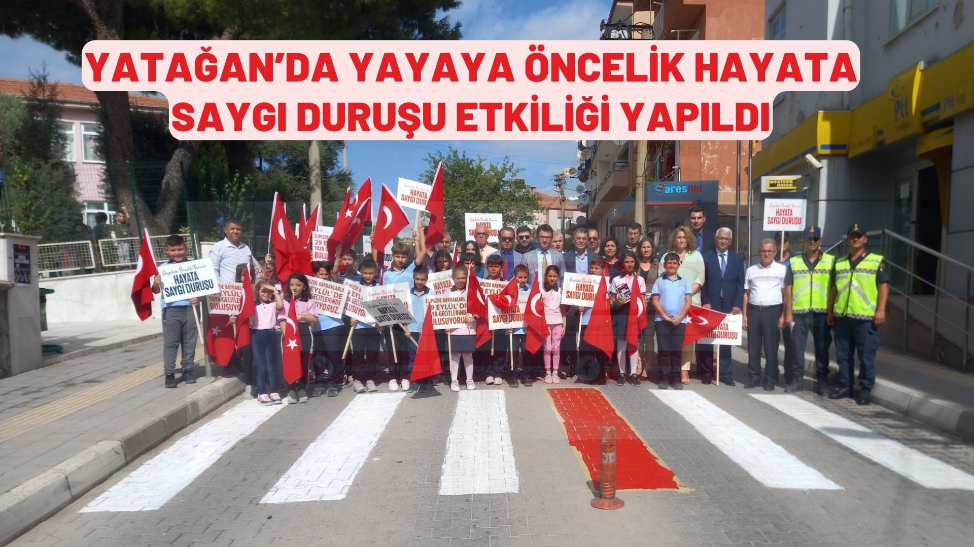 YATAĞAN’DA YAYAYA ÖNCELİK HAYATA SAYGI DURUŞU ETKİLİĞİ YAPILDI