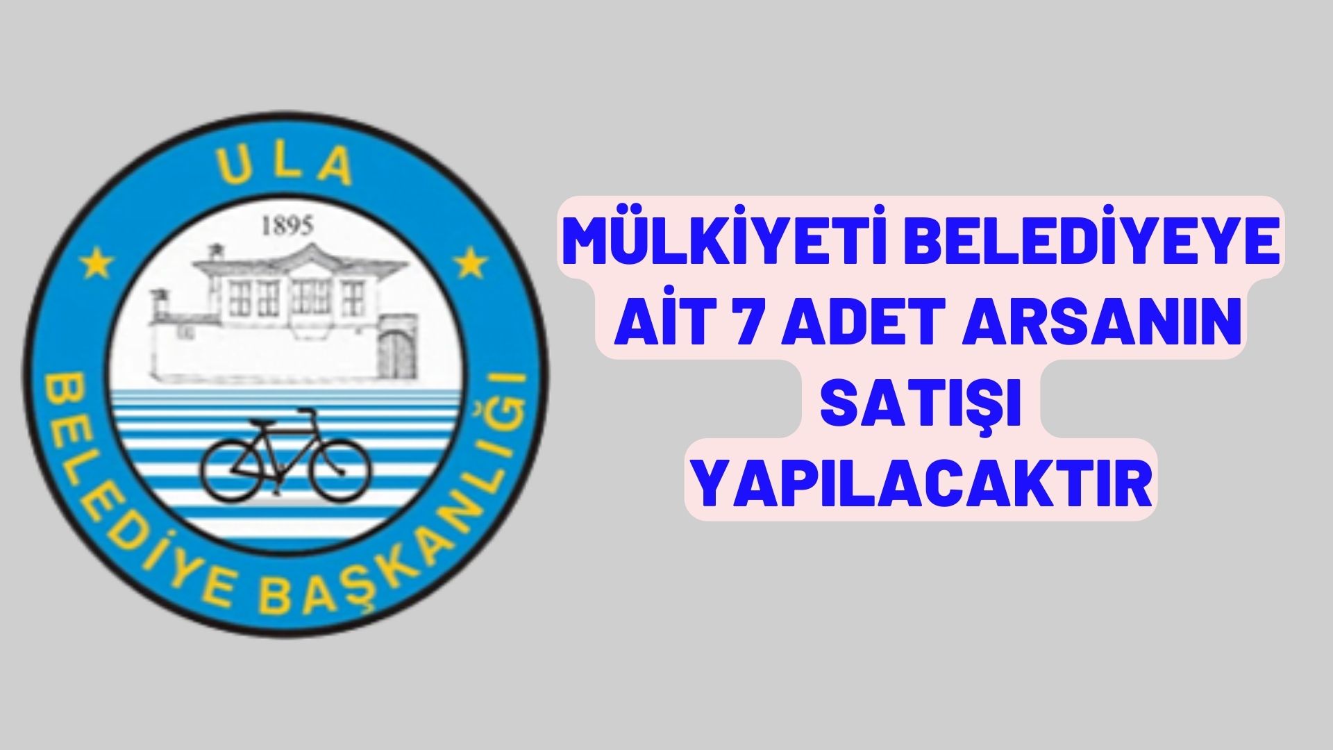 Mülkiyeti belediyeye ait 7 adet arsanın satışı yapılacaktır