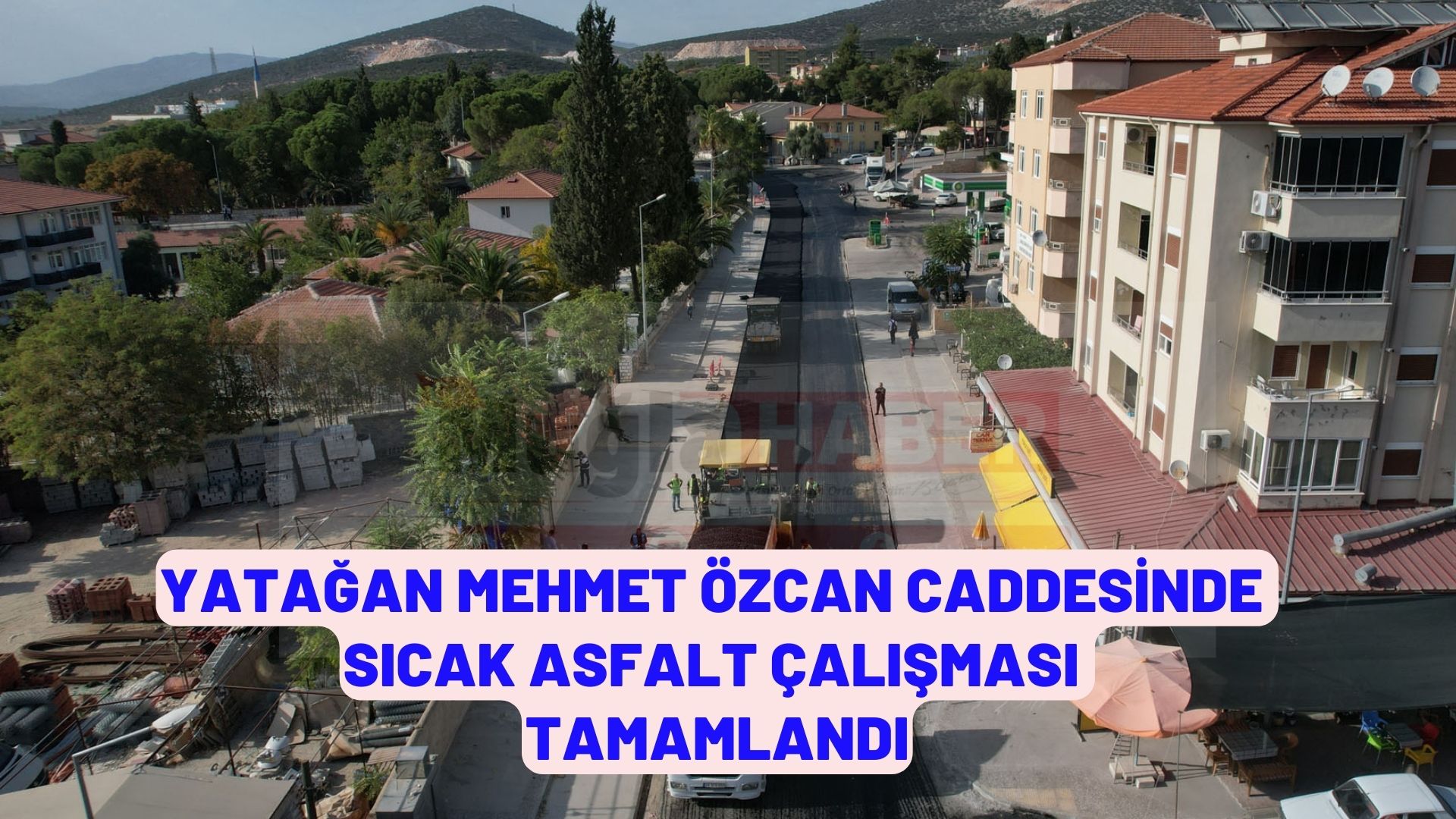 Yatağan Mehmet Özcan Caddesinde Sıcak Asfalt Çalışması Tamamlandı