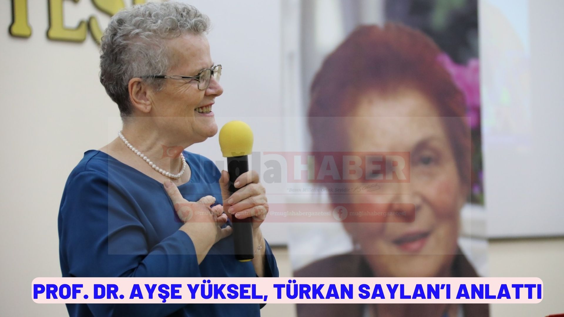 PROF. DR. AYŞE YÜKSEL, TÜRKAN SAYLAN’I ANLATTI