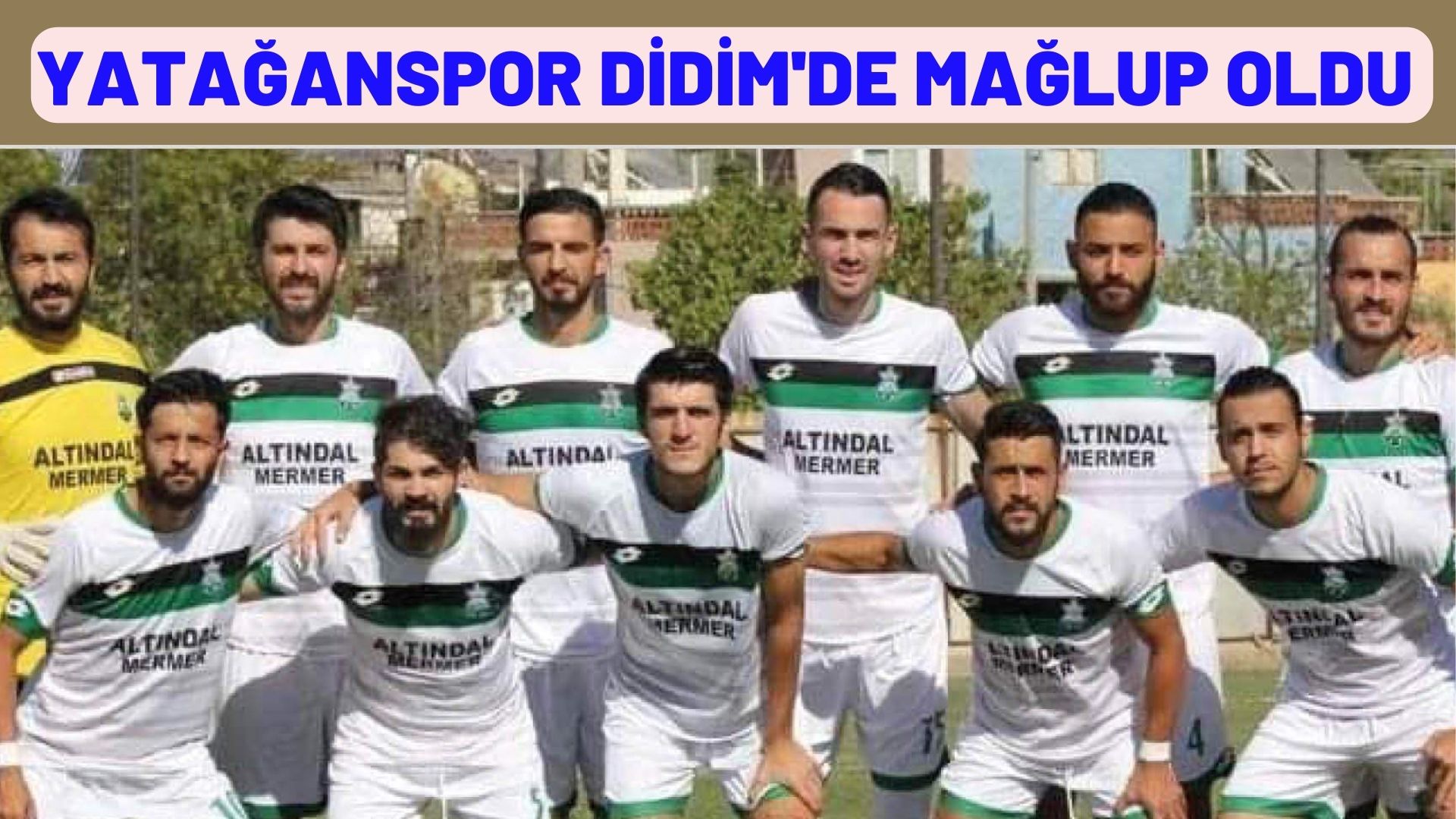 YATAĞANSPOR DİDİM'DE MAĞLUP OLDU