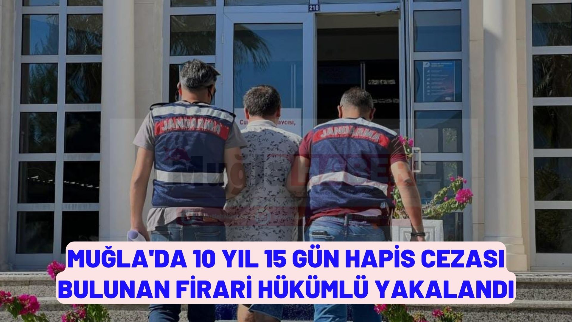 10 yıl 15 gün hapis cezası bulunan firari hükümlü Fethiye'de yakalandı