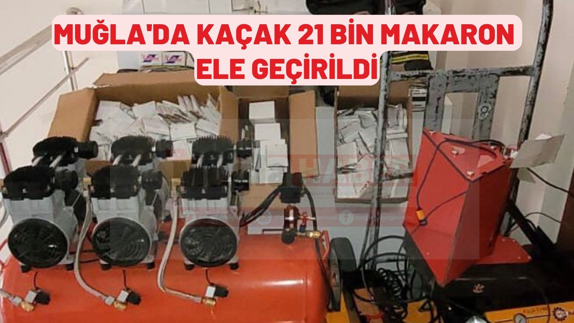 Muğla'da kaçak 21 bin makaron ele geçirildi