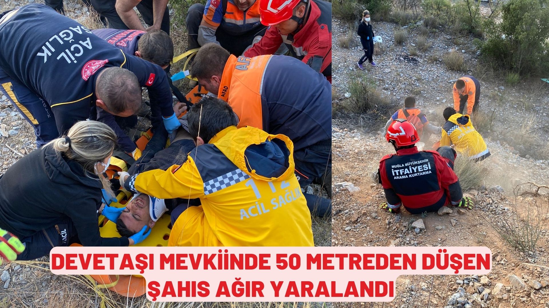 DEVETAŞI MEVKİİNDE 50 METREDEN DÜŞEN ŞAHIS AĞIR YARALANDI