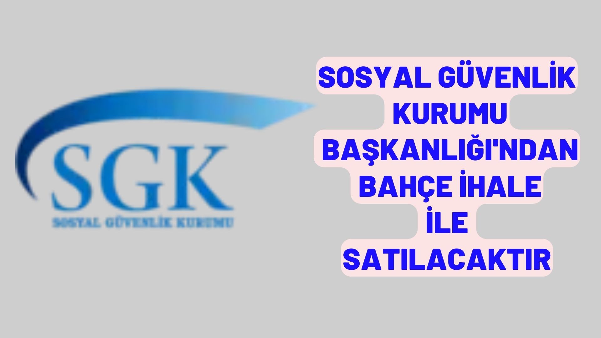 Sosyal Güvenlik Kurumu Başkanlığı'ndan bahçe ihale ile satılacaktır