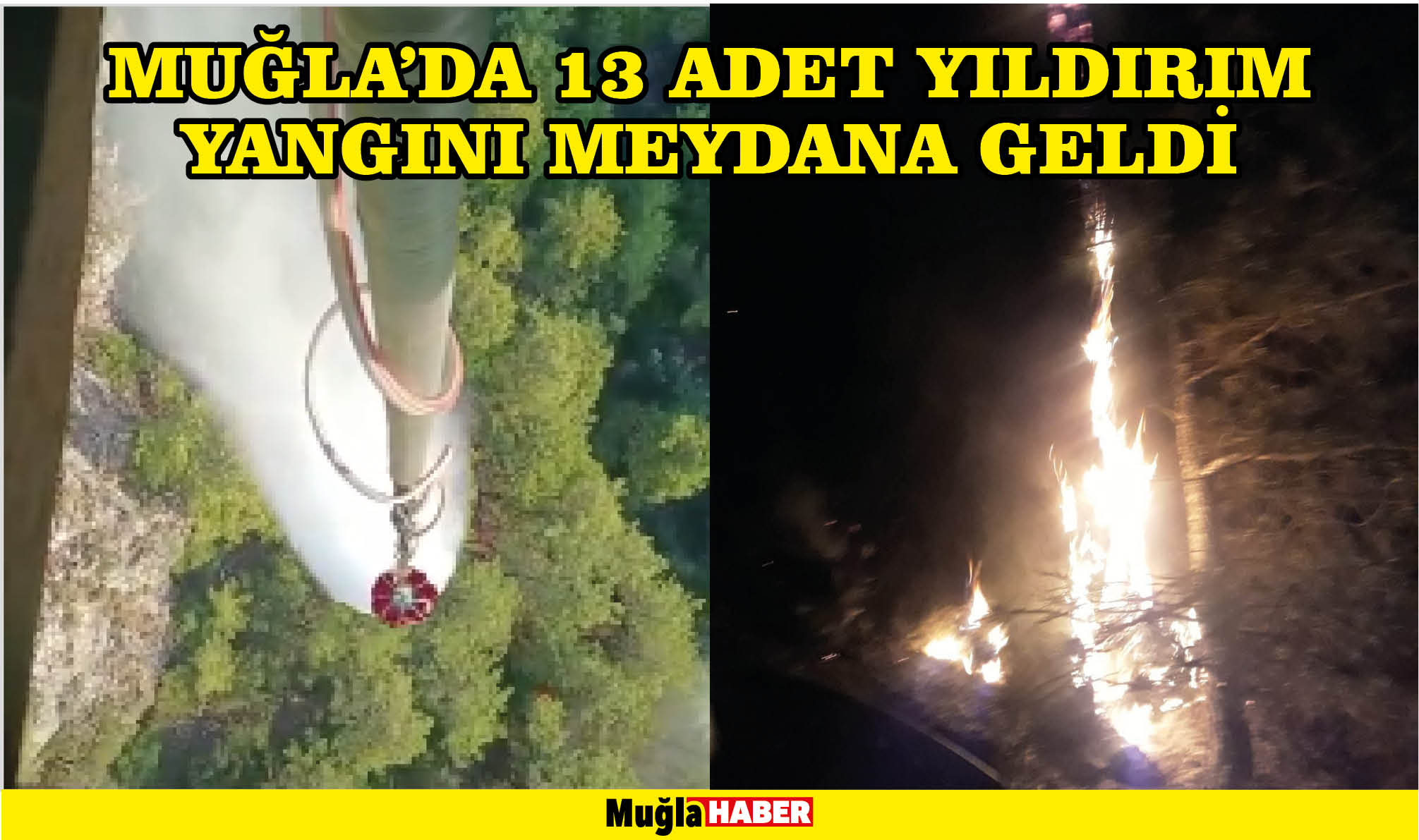 MUĞLA’DA 13 ADET YILDIRIM YANGINI MEYDANA GELDİ