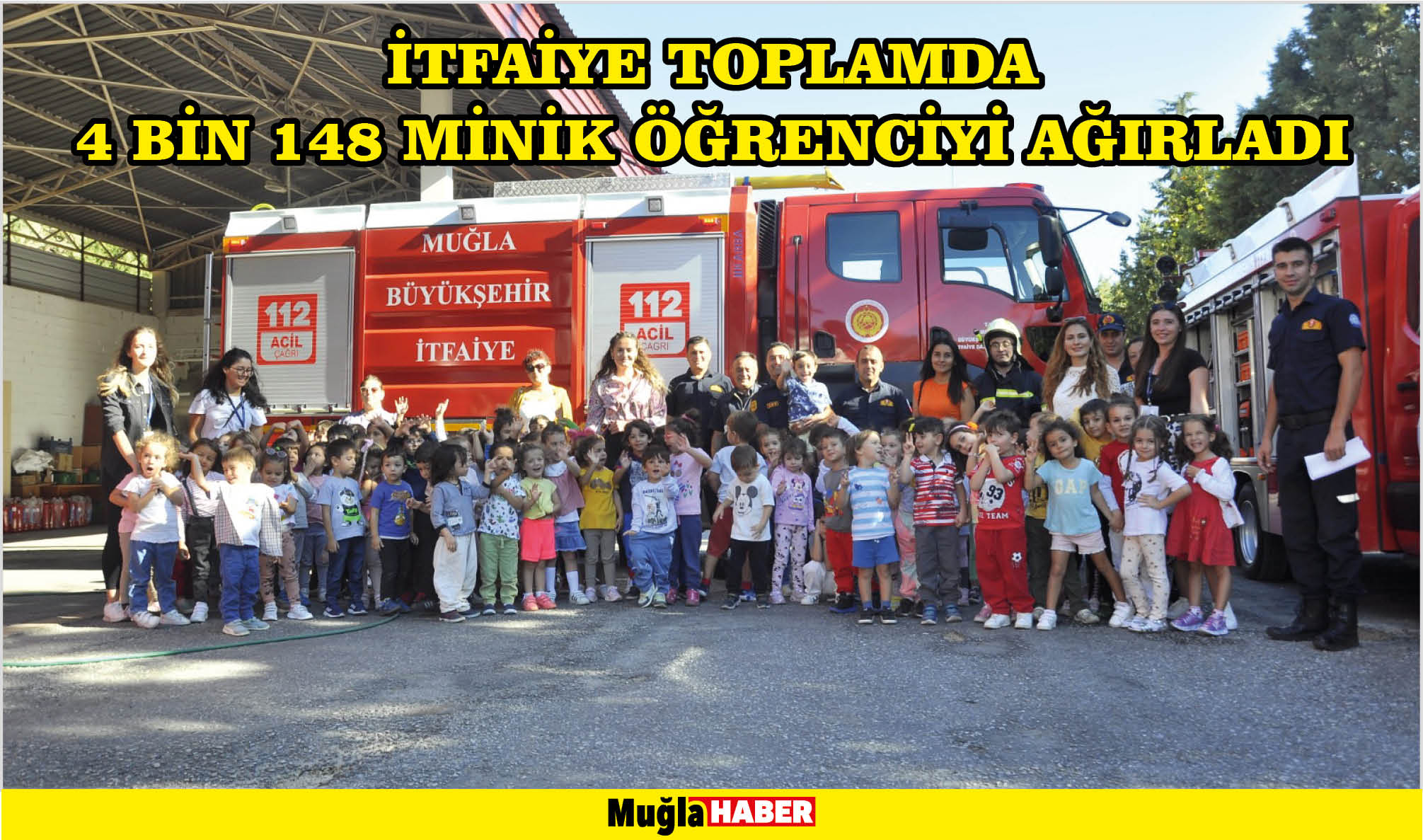 İTFAİYE TOPLAMDA 4 BİN 148 MİNİK ÖĞRENCİYİ AĞIRLADI