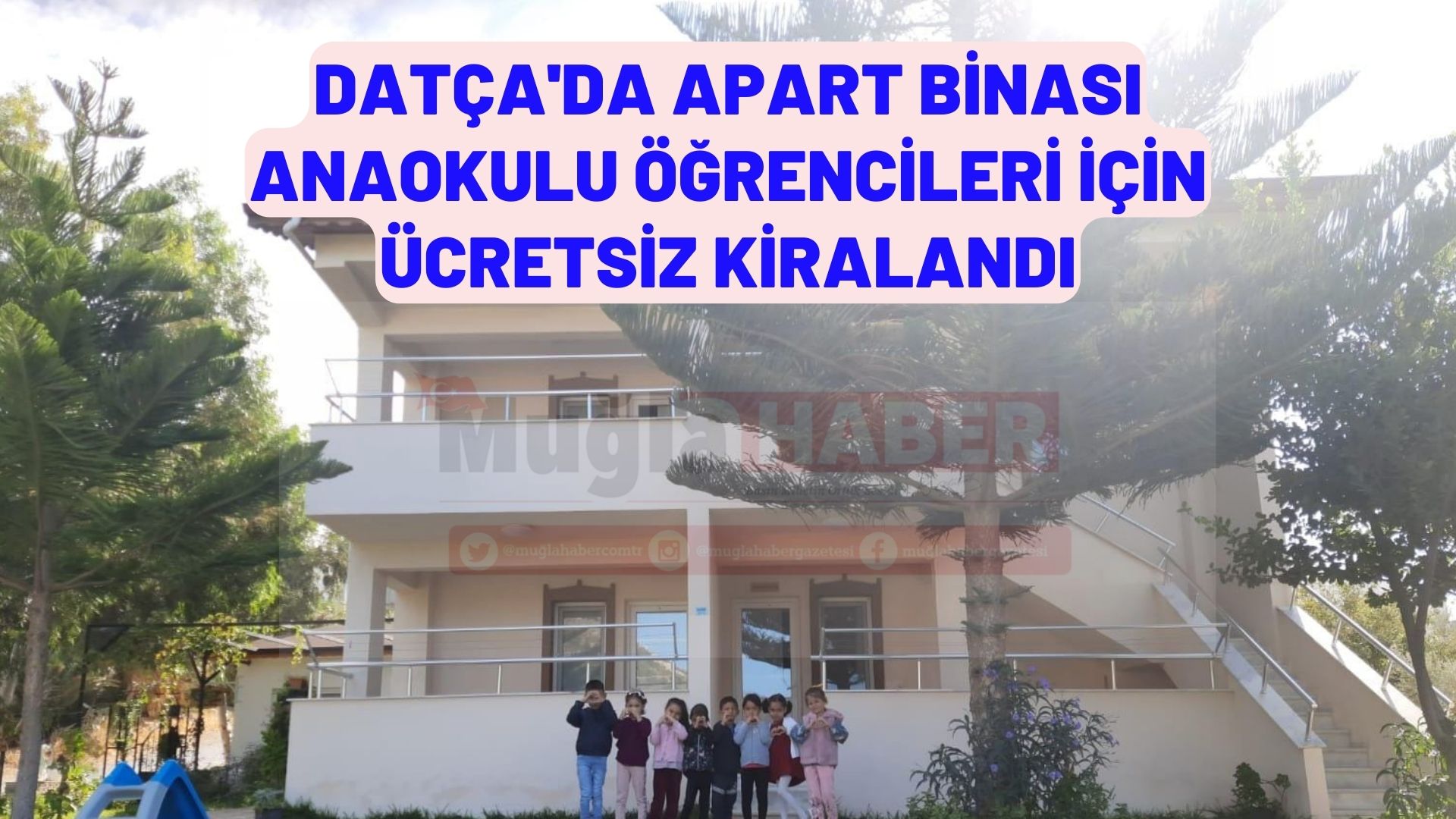 Datça'da apart binası anaokulu öğrencileri için ücretsiz kiralandı