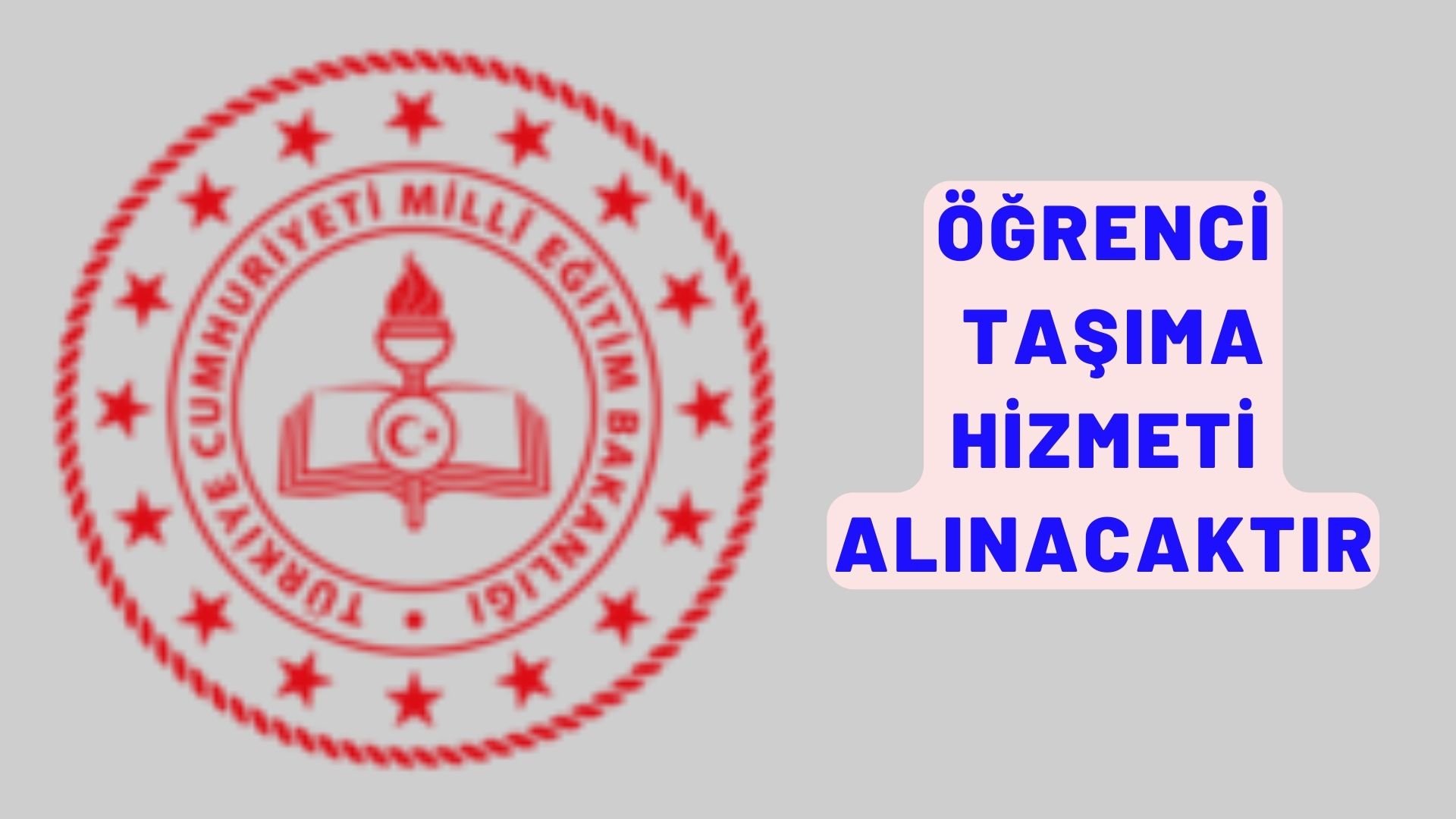 Öğrenci taşıma hizmeti alınacaktır