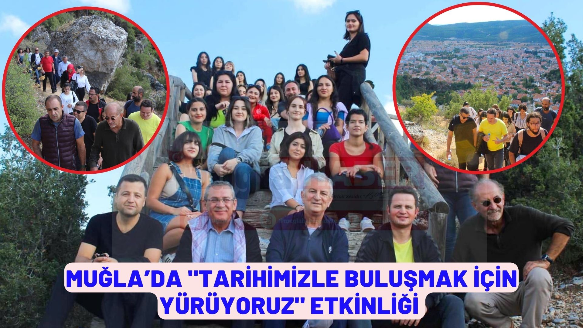 MUĞLA’DA "TARİHİMİZLE BULUŞMAK İÇİN YÜRÜYORUZ" ETKİNLİĞİ