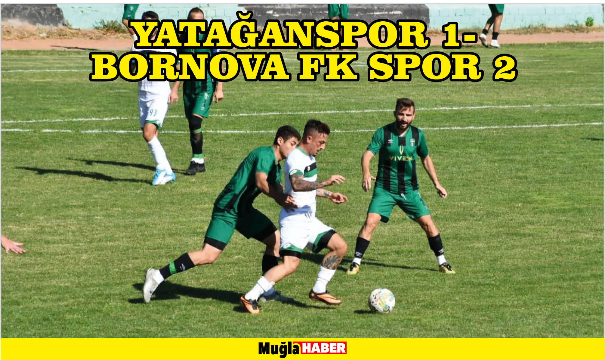 YATAĞANSPOR 1- BORNOVA FK SPOR 2