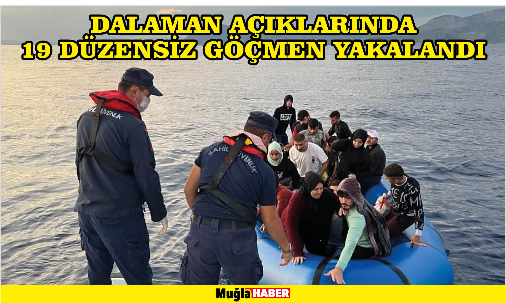 Dalaman açıklarında 19 düzensiz göçmen yakalandı