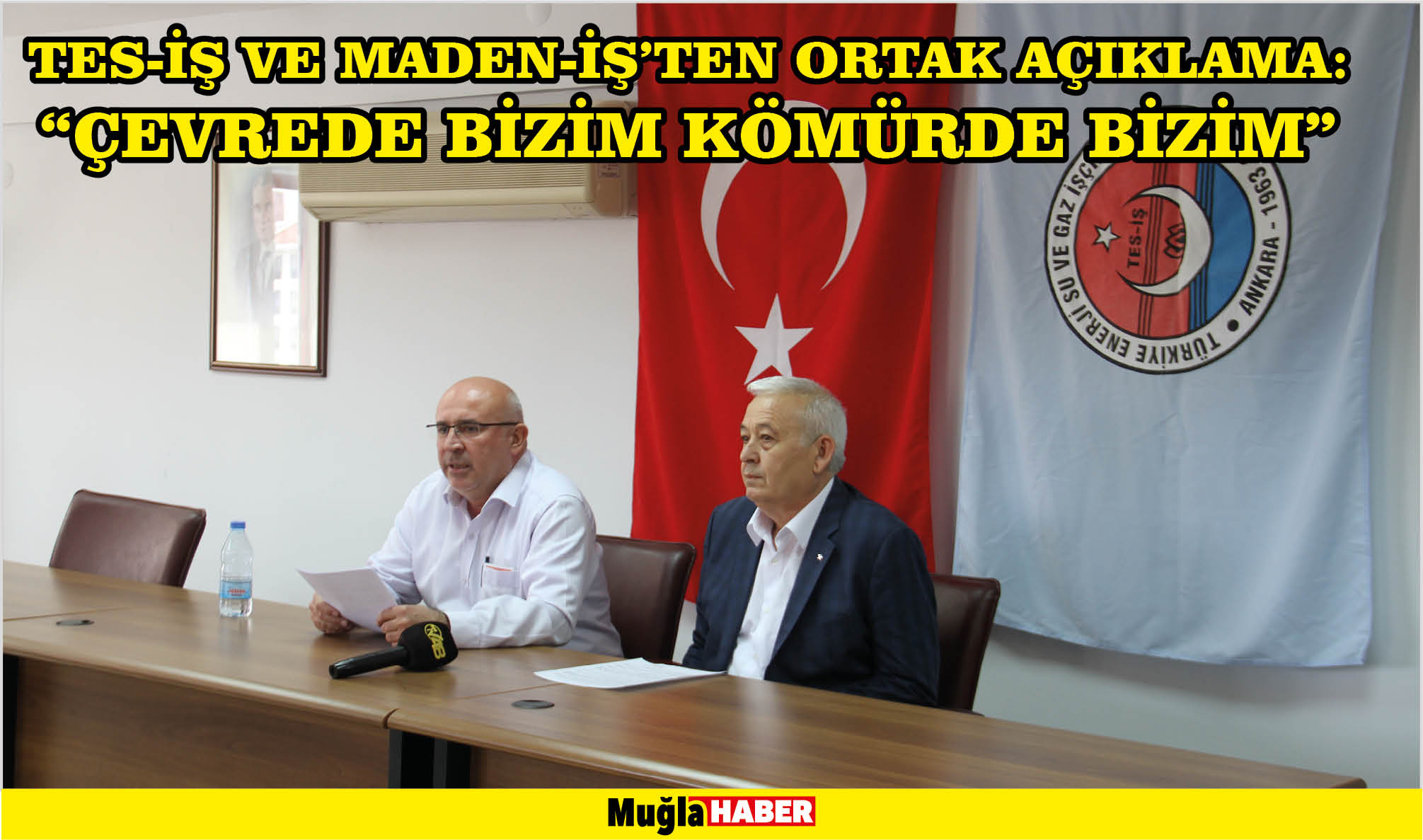 TES-İŞ VE MADEN-İŞ’TEN ORTAK AÇIKLAMA: “ÇEVREDE BİZİM KÖMÜRDE BİZİM”