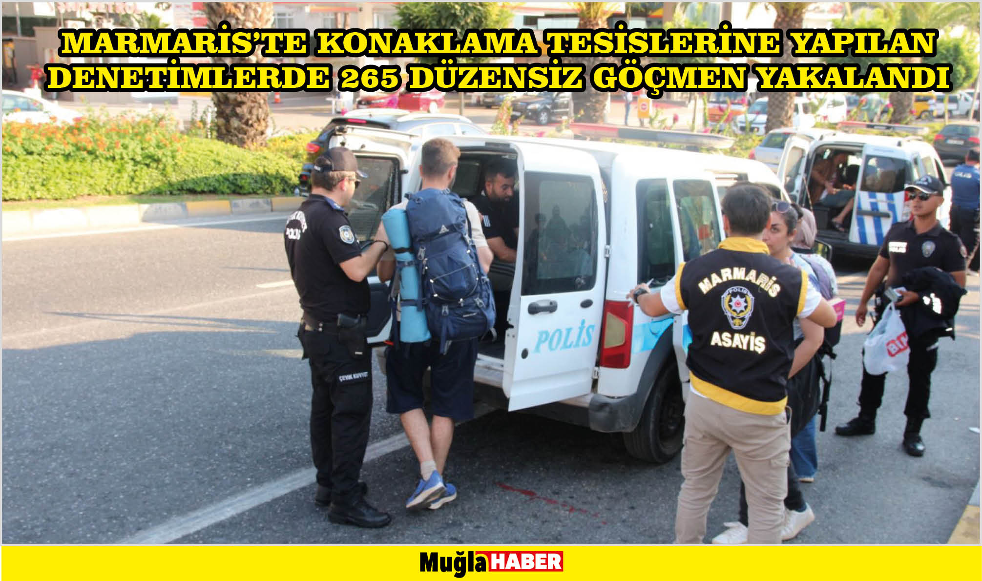 Marmaris'te konaklama tesislerine yapılan denetimlerde 265 düzensiz göçmen yakalandı