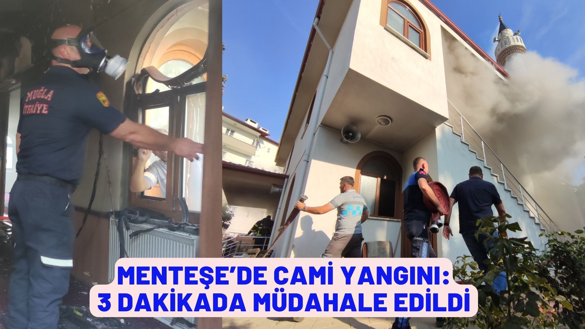 MENTEŞE’DE CAMİ YANGINI: 3 DAKİKADA MÜDAHALE EDİLDİ