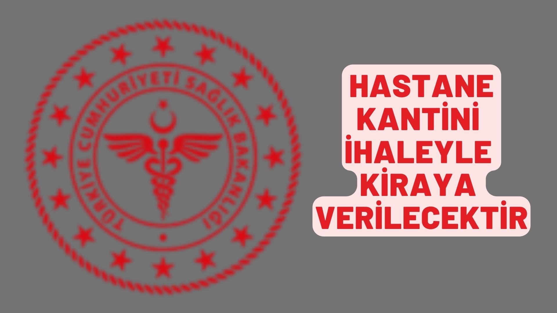 Hastane kantini ihaleyle kiraya verilecektir