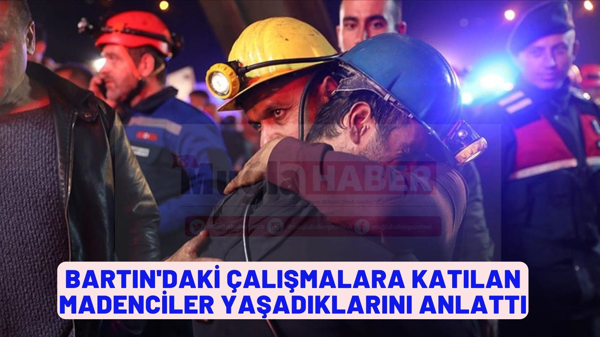 Bartın'daki çalışmalara katılan madenciler yaşadıklarını anlattı